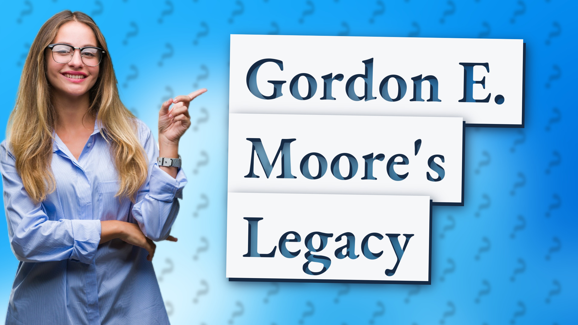 Gordon E. Moore's Legacy