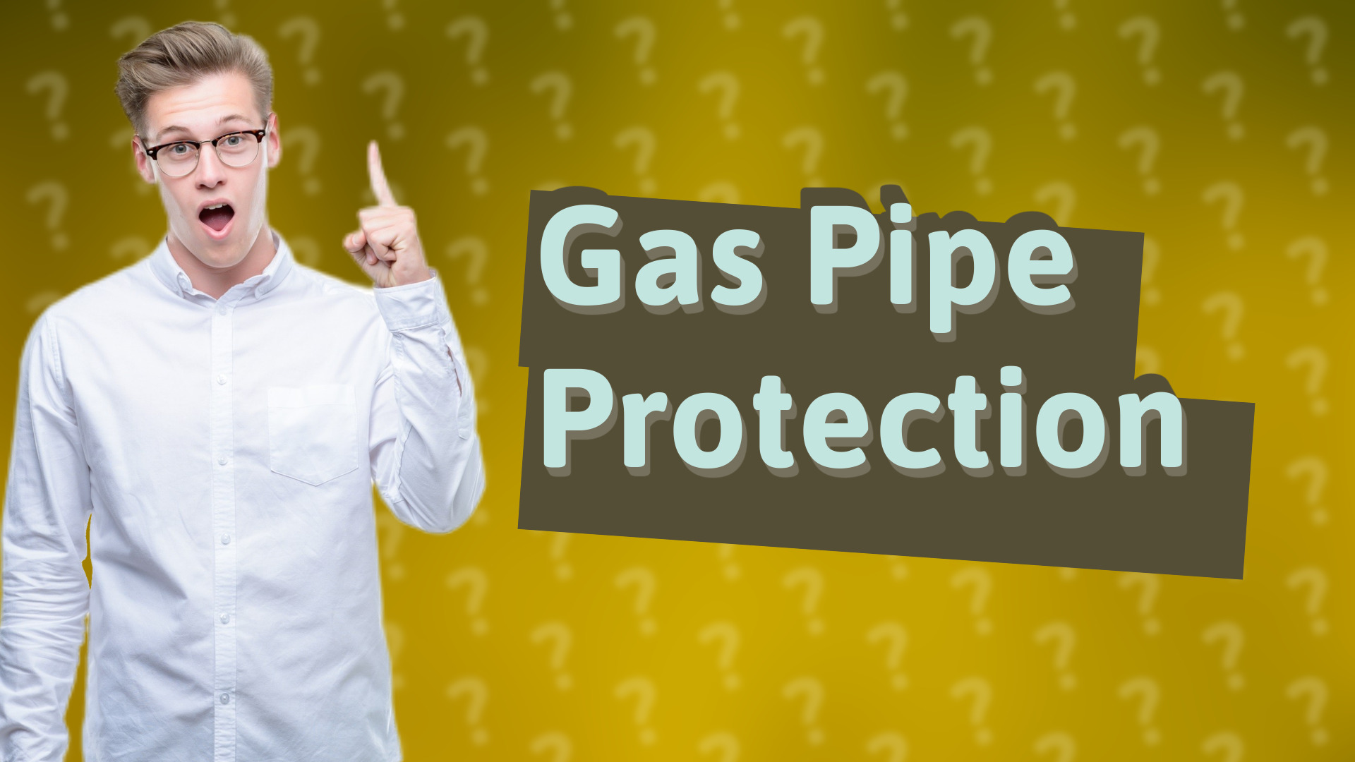 Gas Pipe Protection