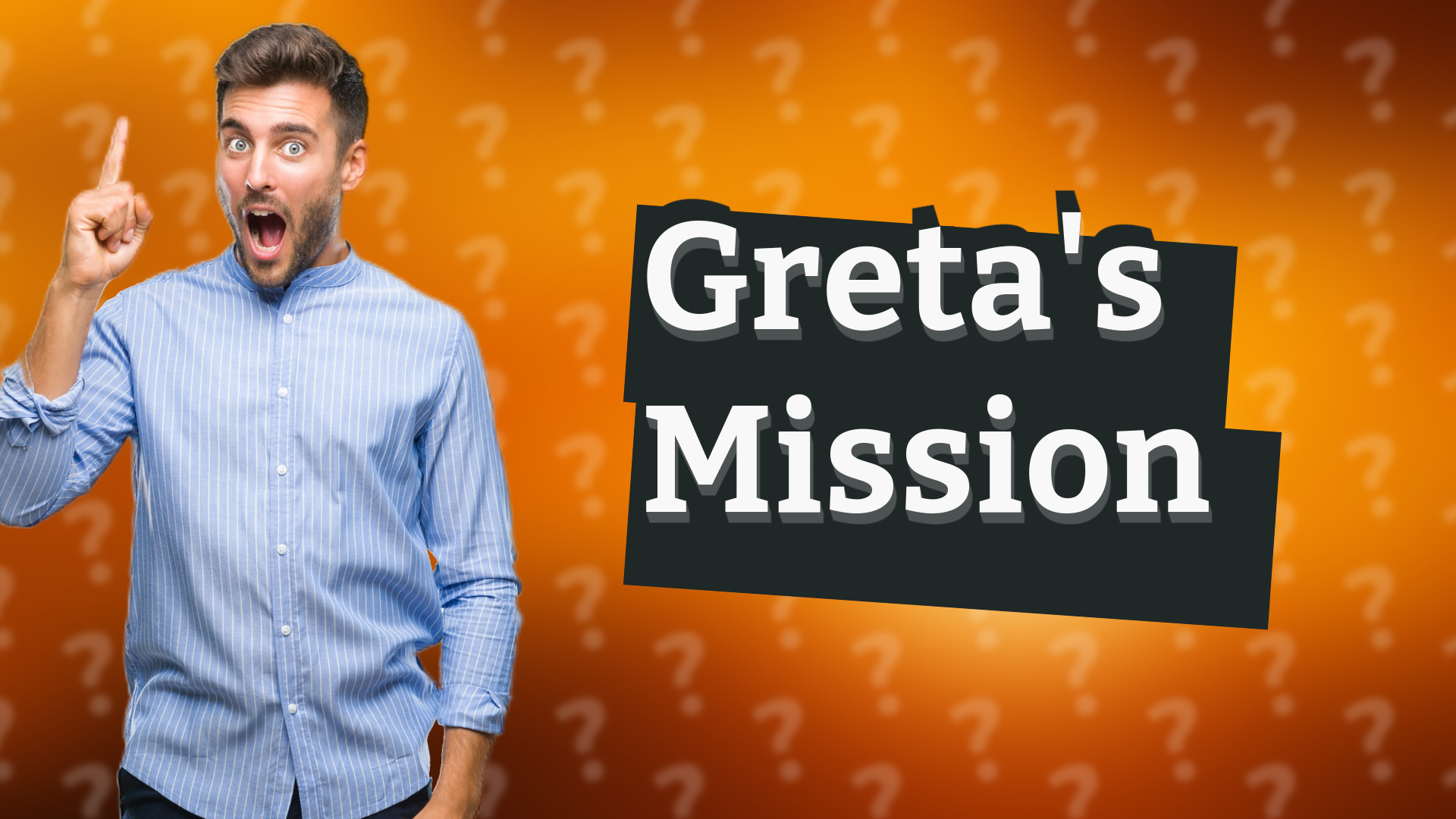 Greta's Mission
