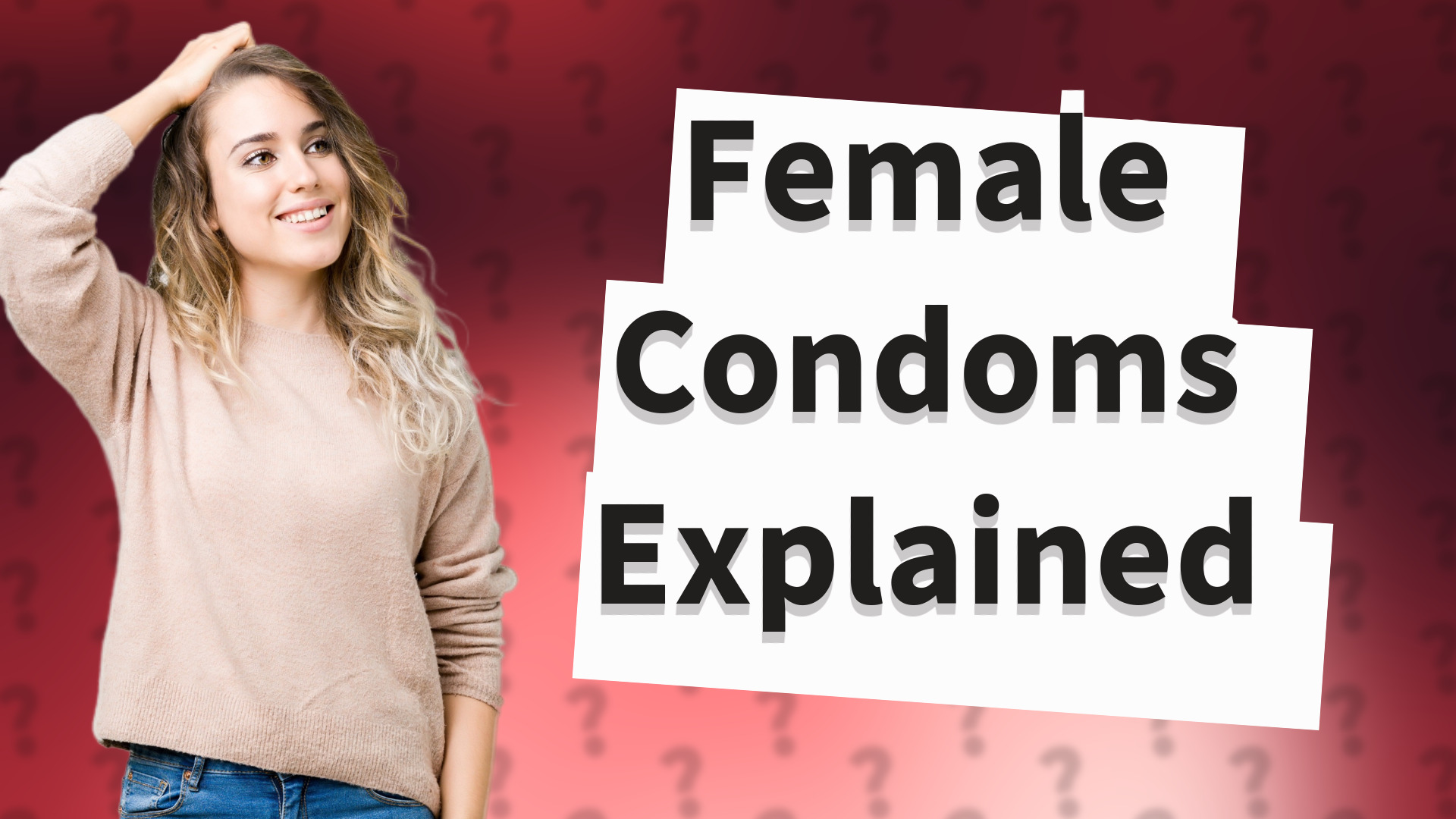 Female Condoms Explained