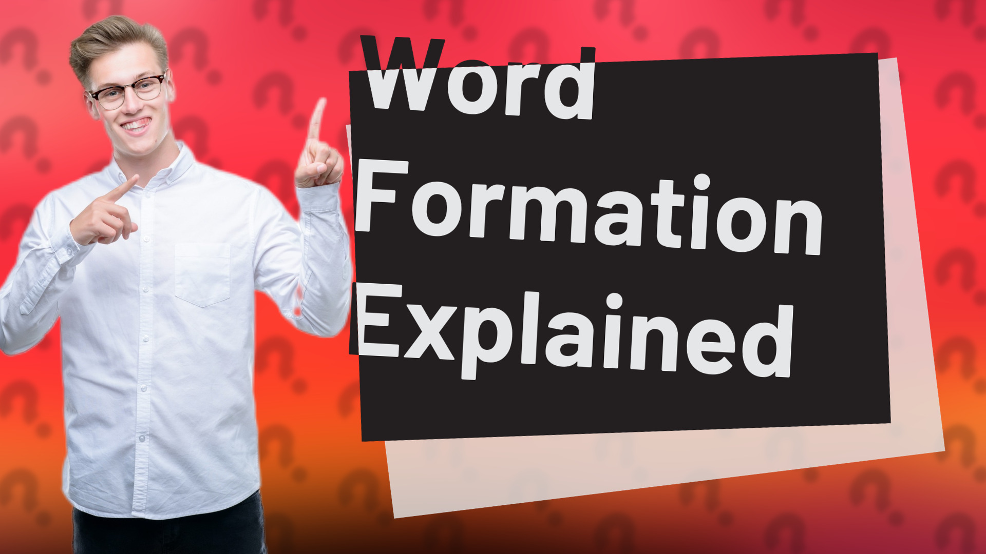Word Formation Explained