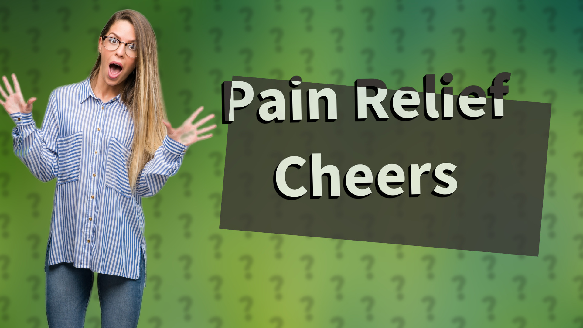 Pain Relief Cheers