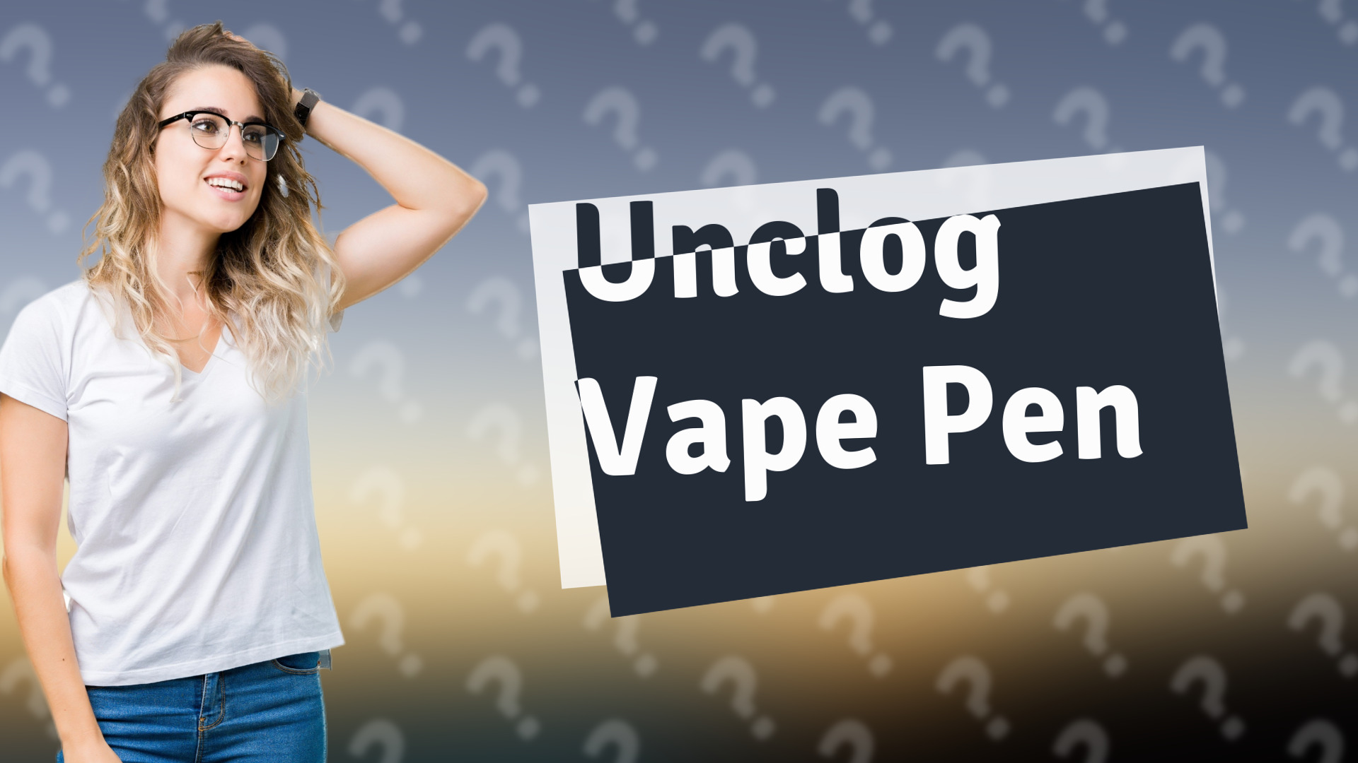 Unclog Vape Pen