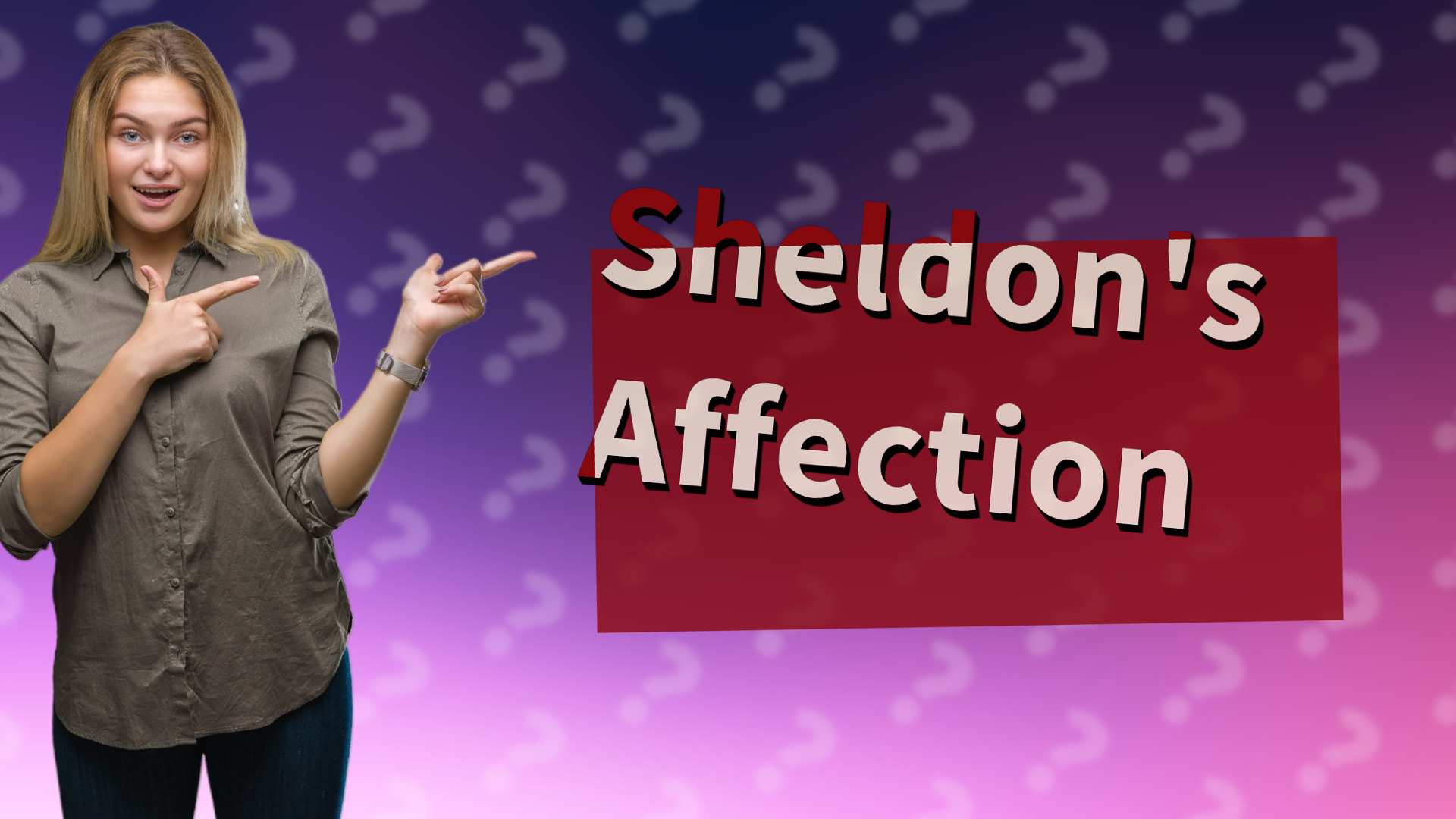 Sheldon's Affection