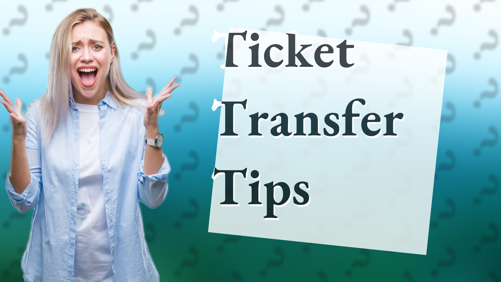 Ticket Transfer Tips