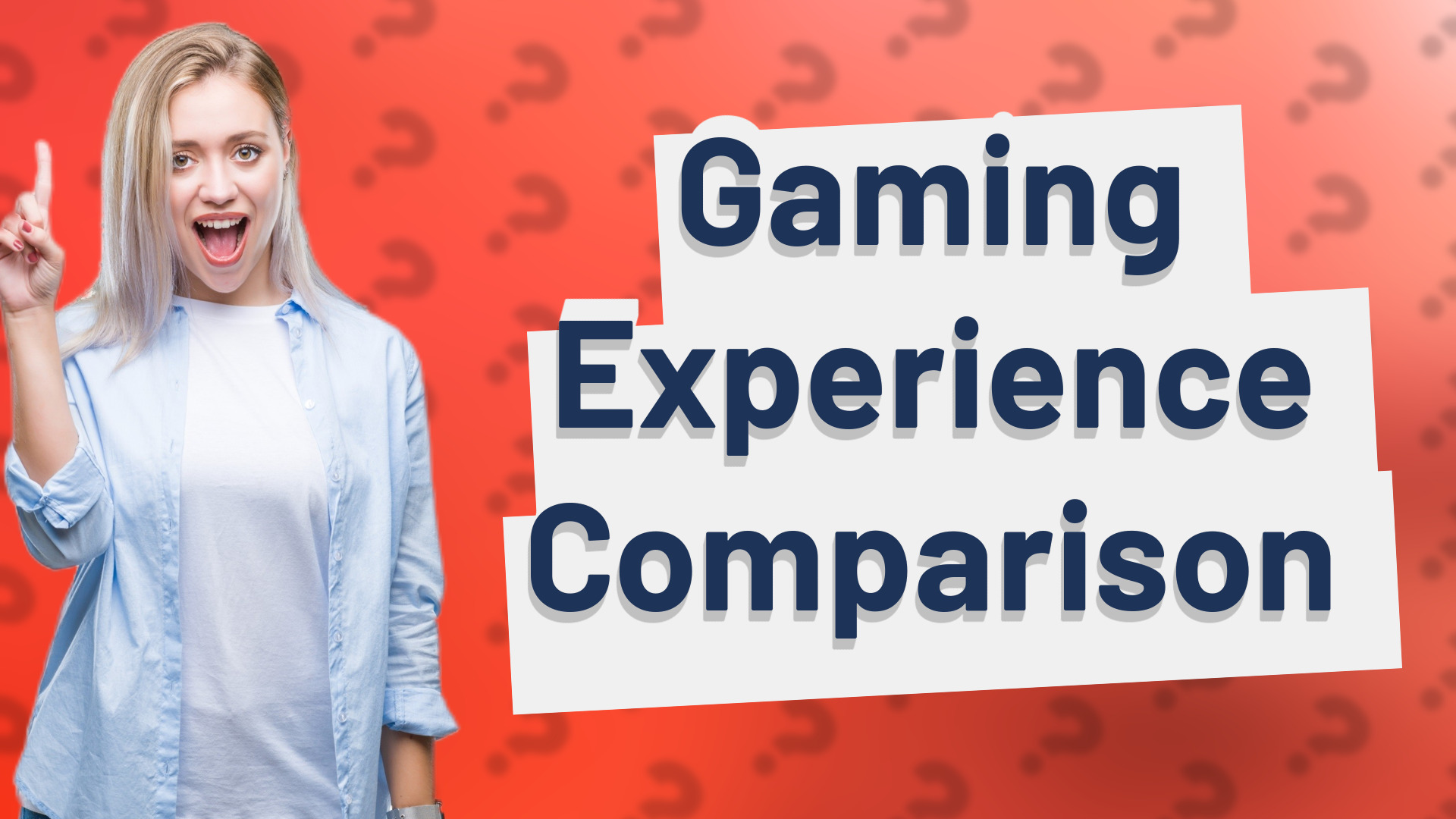 Gaming Experience Comparison