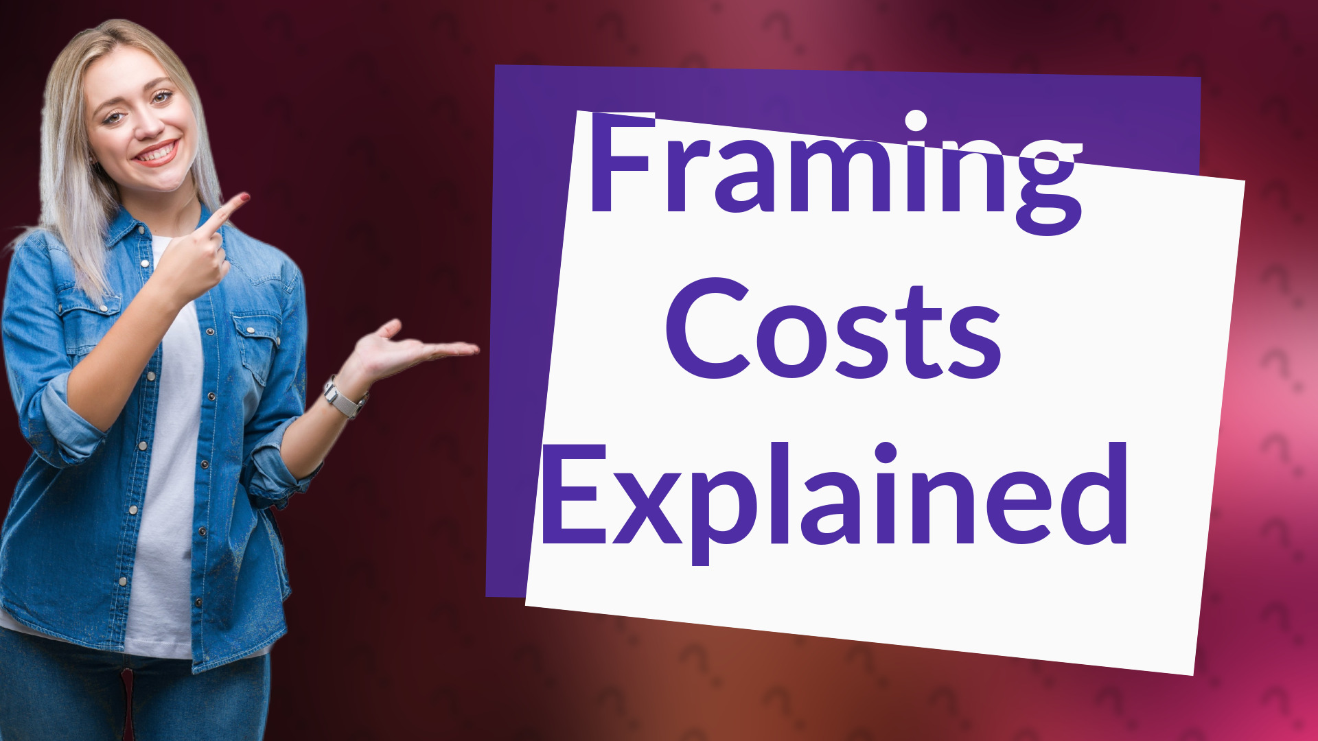 Framing Costs Explained