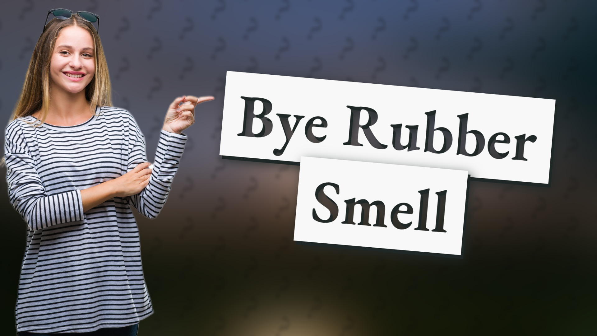 Bye Rubber Smell