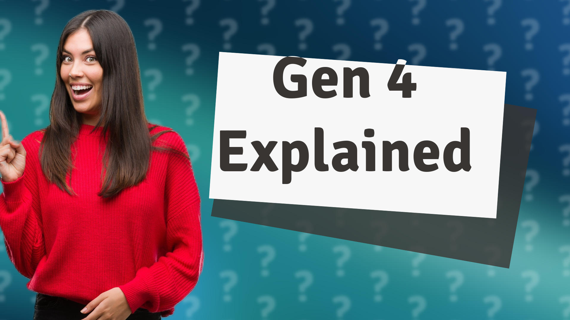 Gen 4 Explained