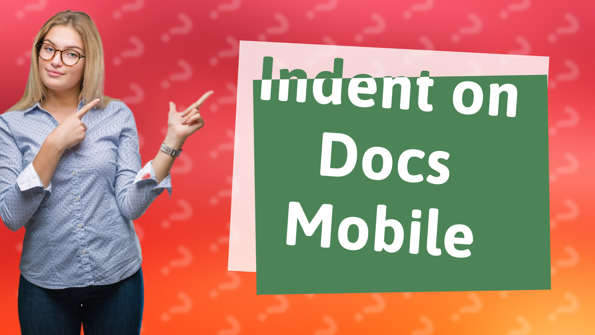 Indent on Docs Mobile