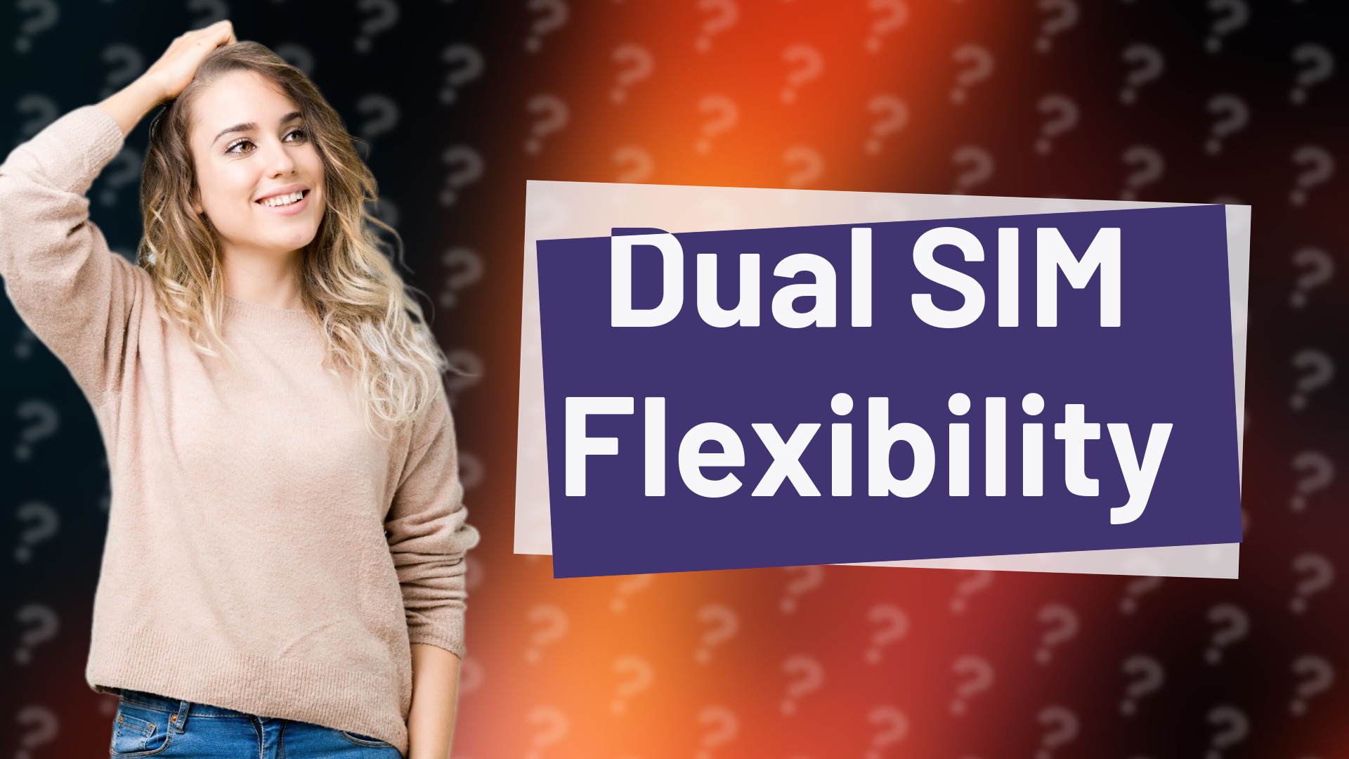 Dual SIM Flexibility