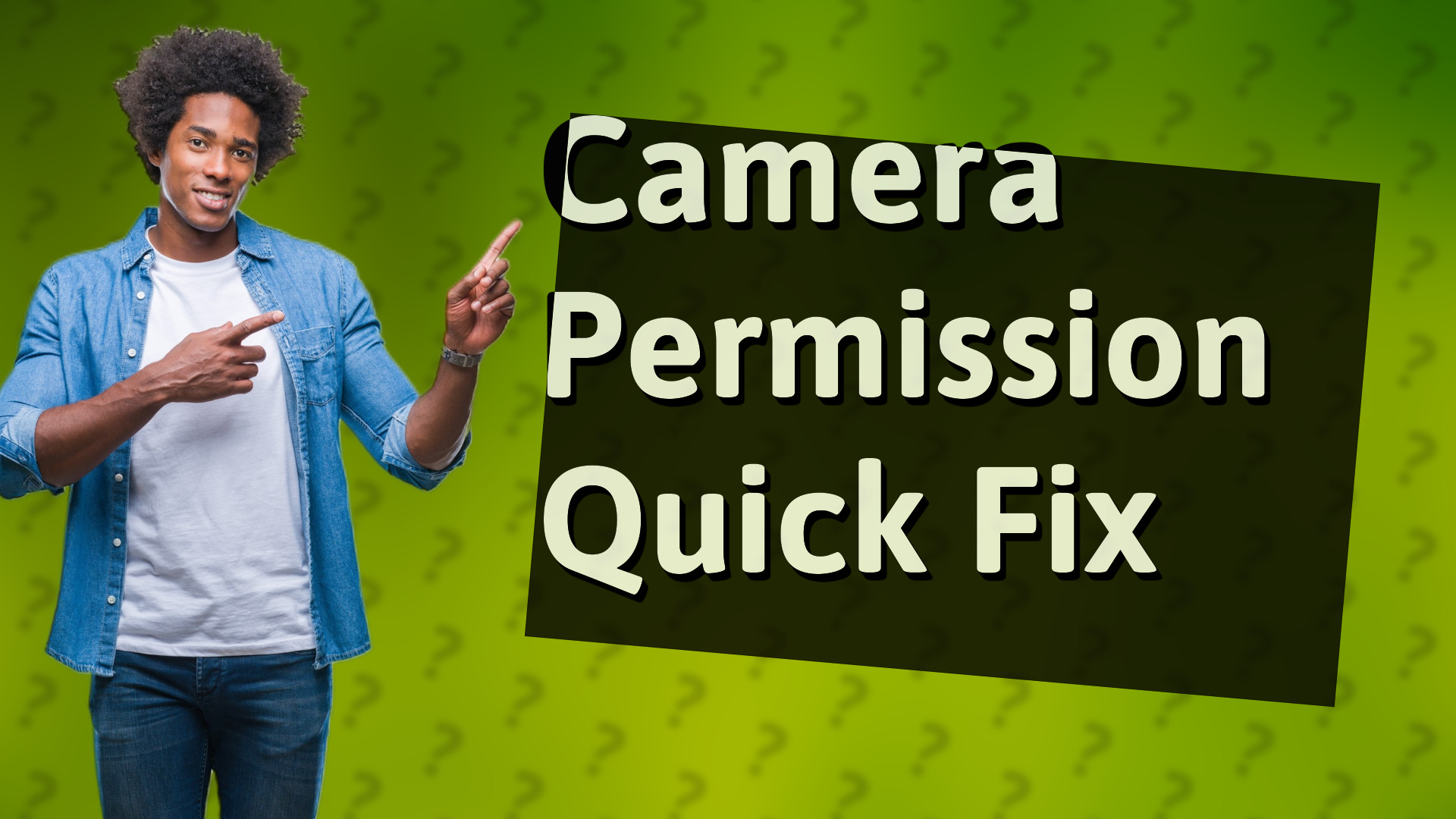 Camera Permission Quick Fix