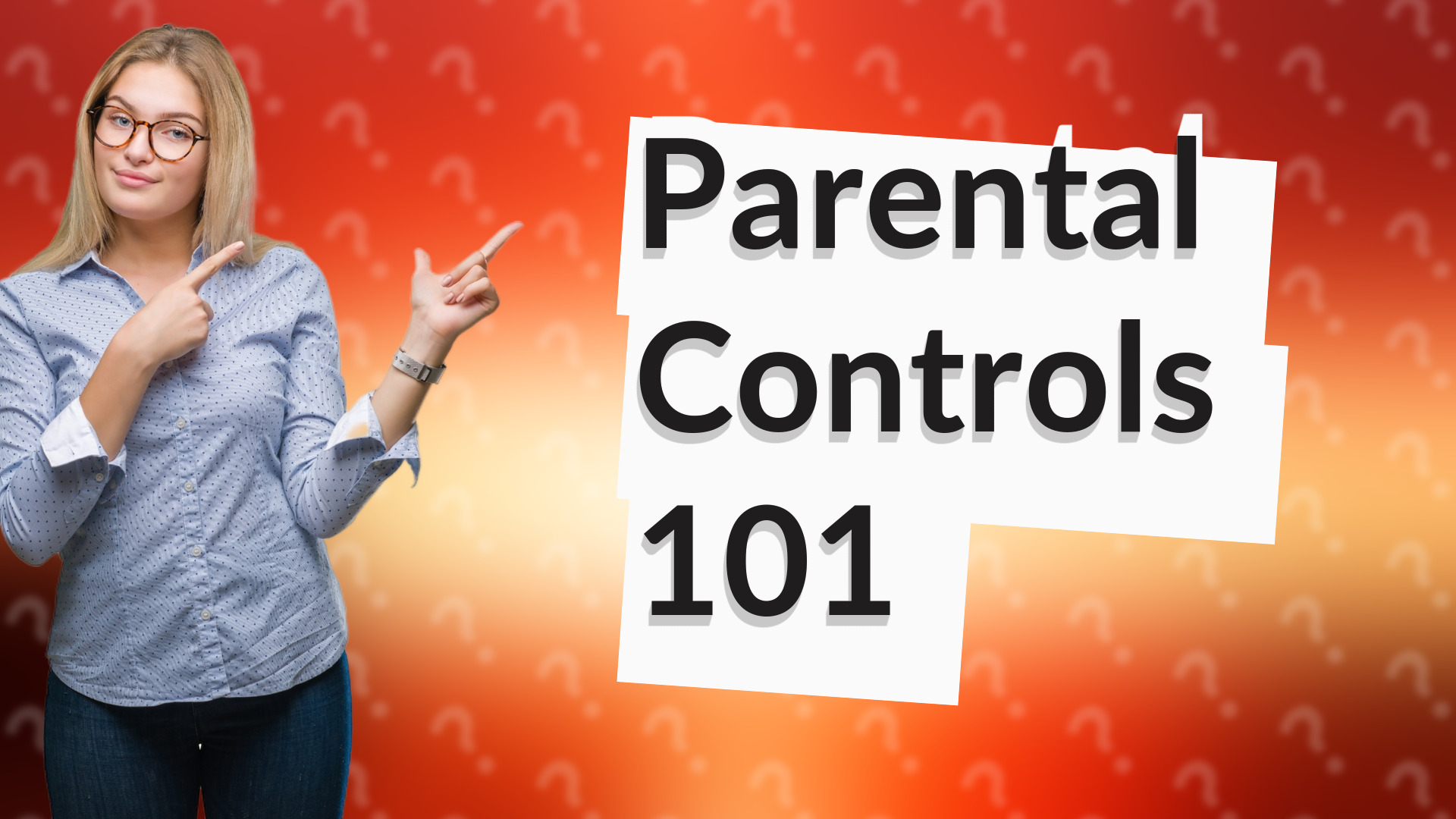 Parental Controls 101