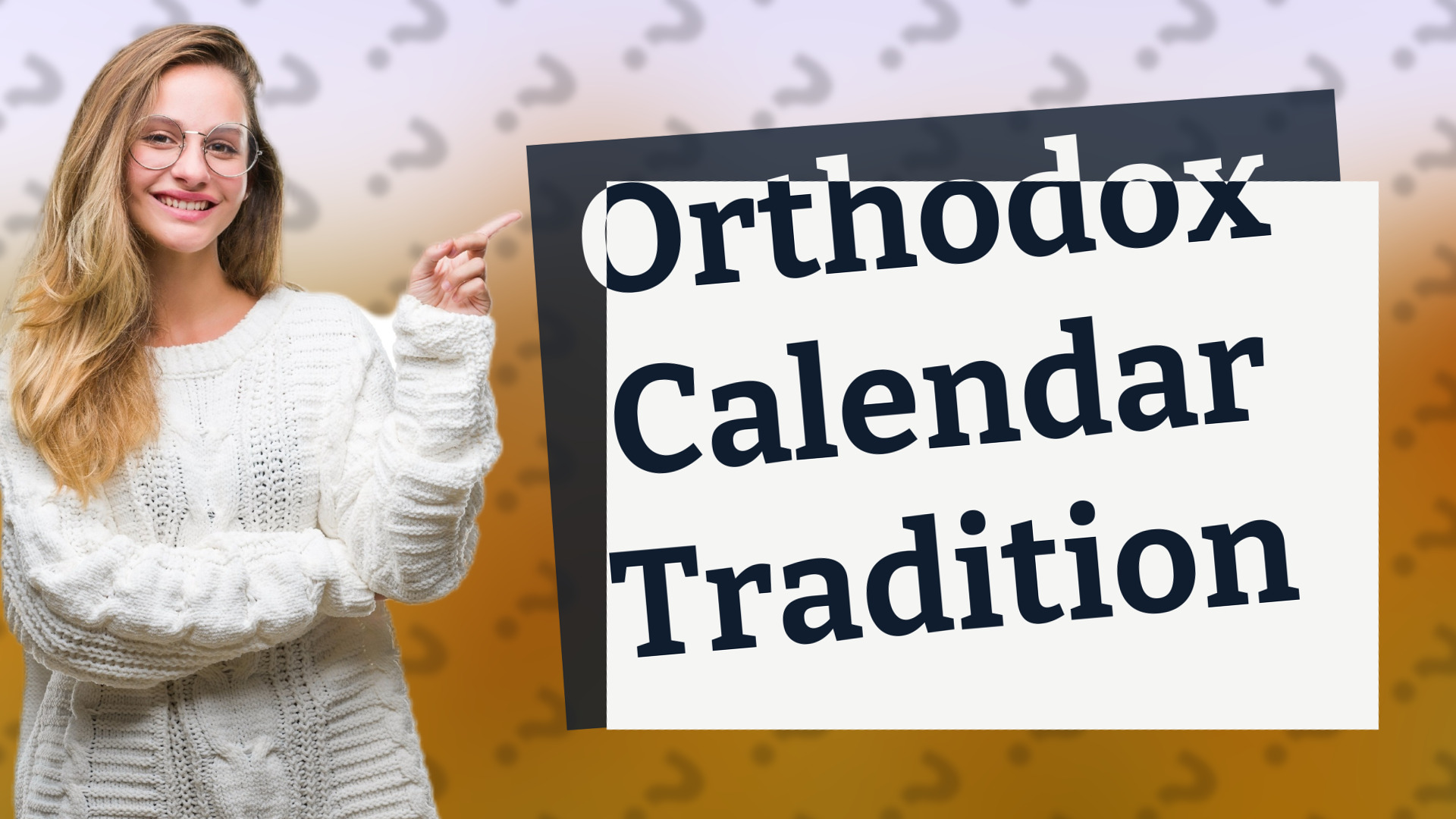 Orthodox Calendar Tradition