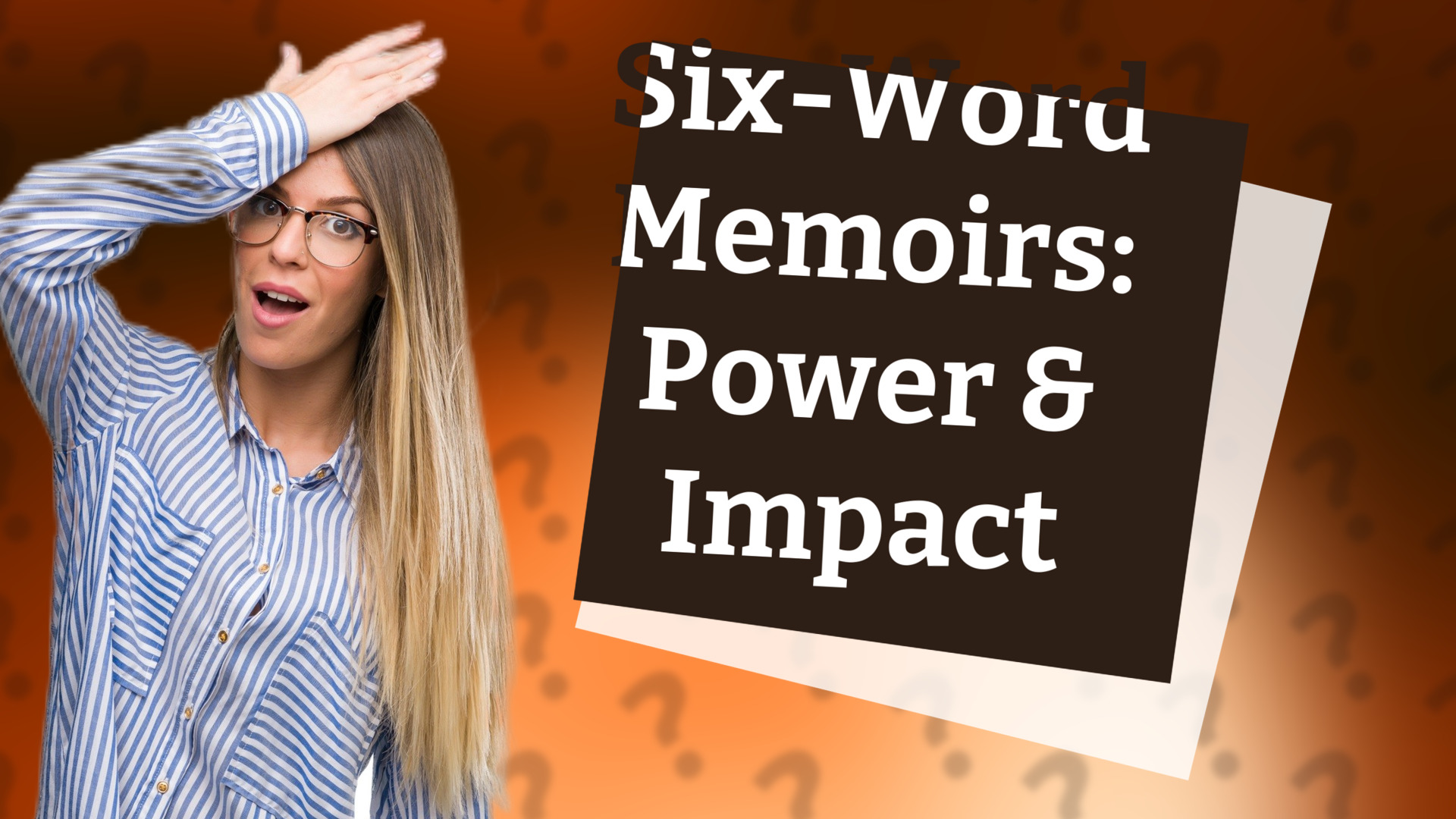 Six-Word Memoirs: Power & Impact