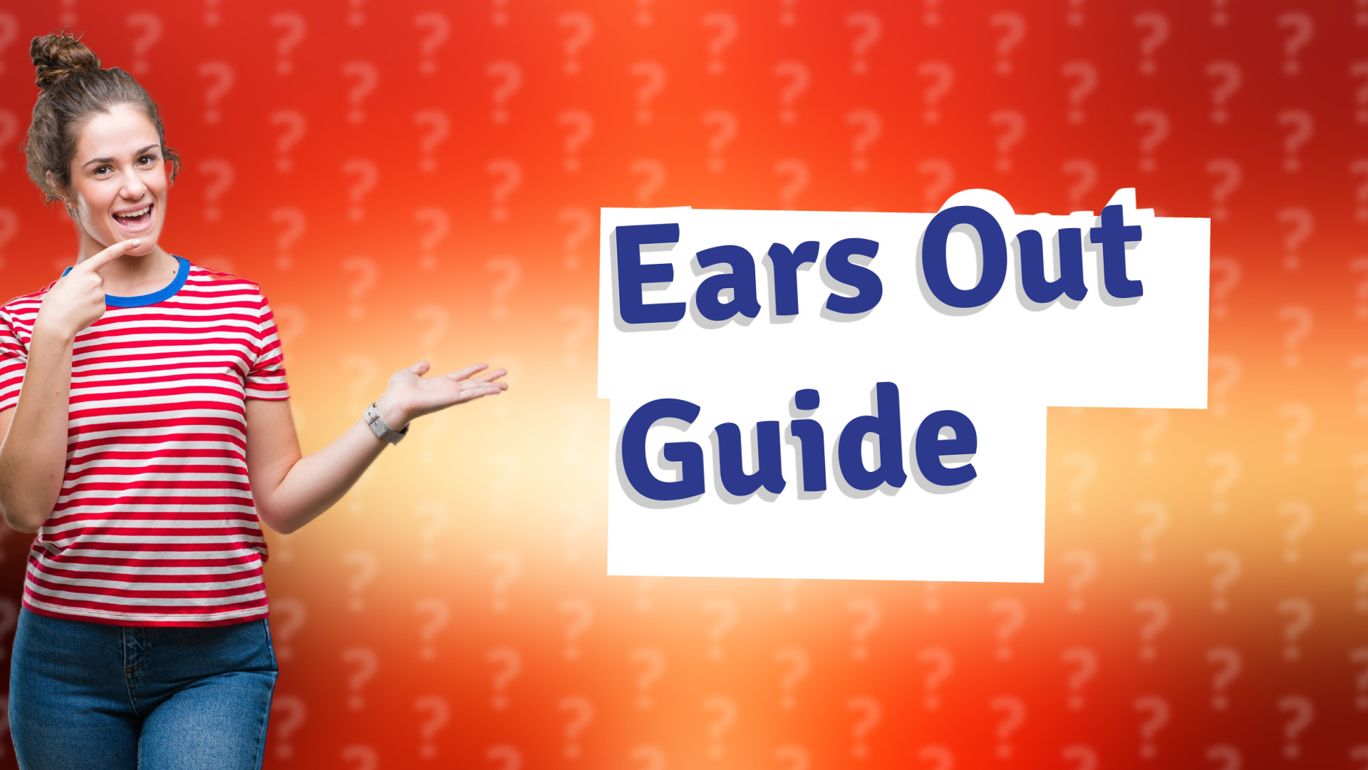 Ears Out Guide