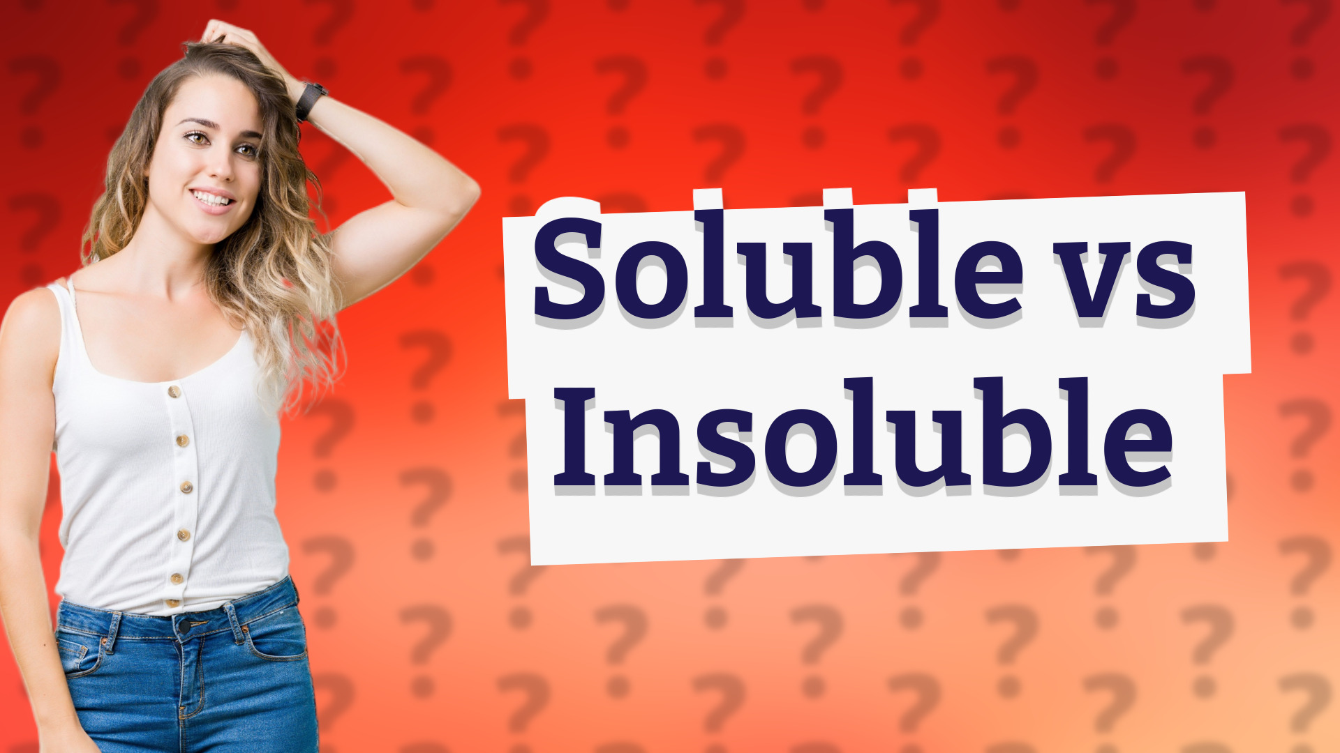 Soluble vs Insoluble