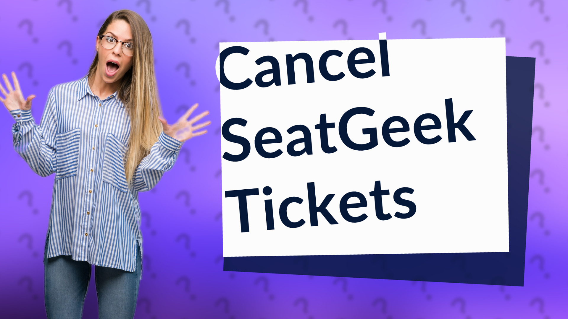 Cancel SeatGeek Tickets