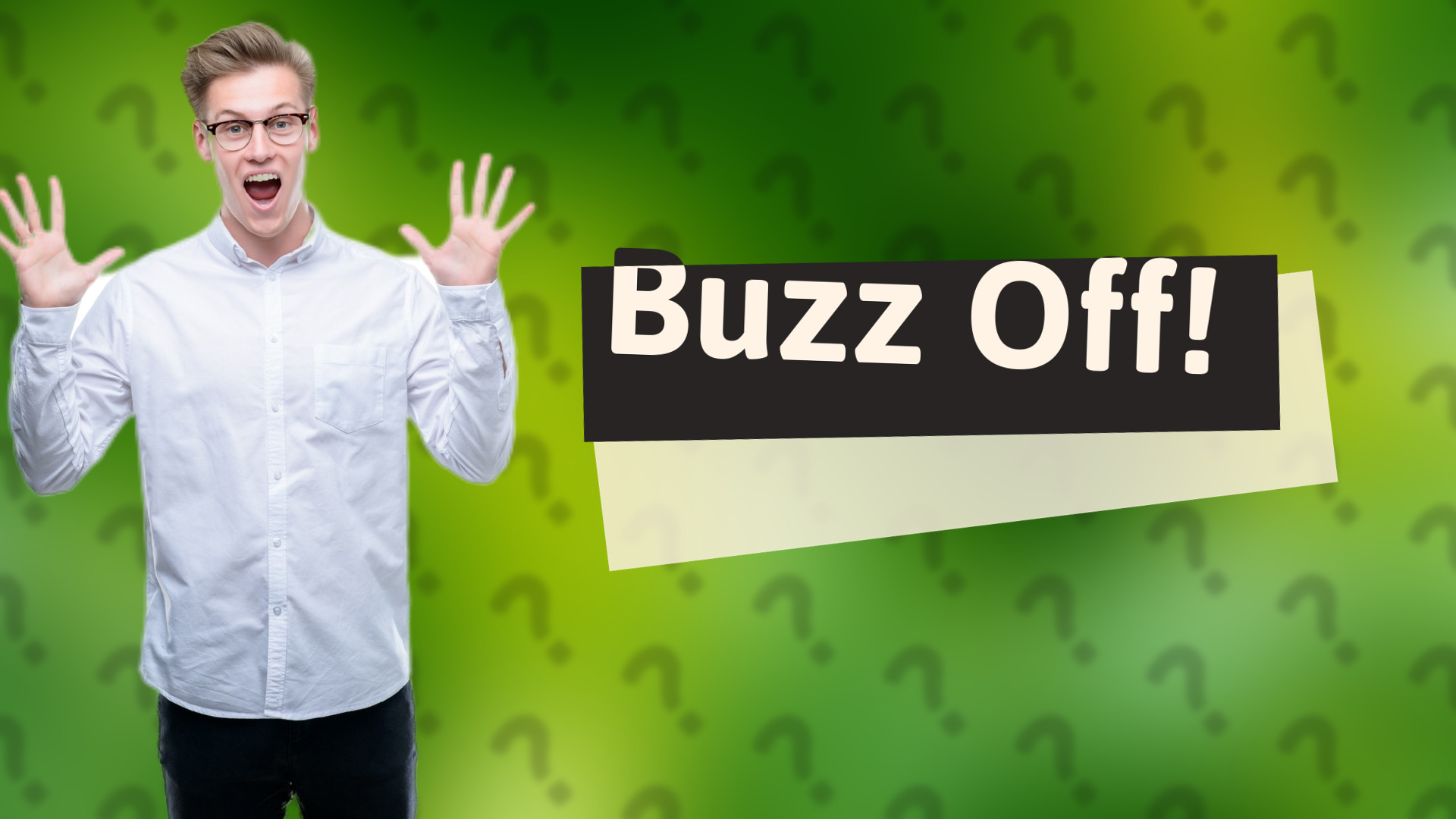 Buzz Off!
