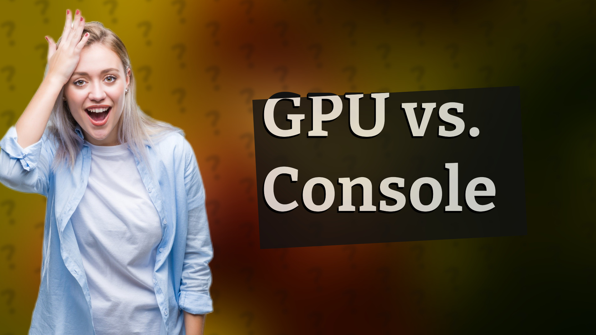 GPU vs. Console