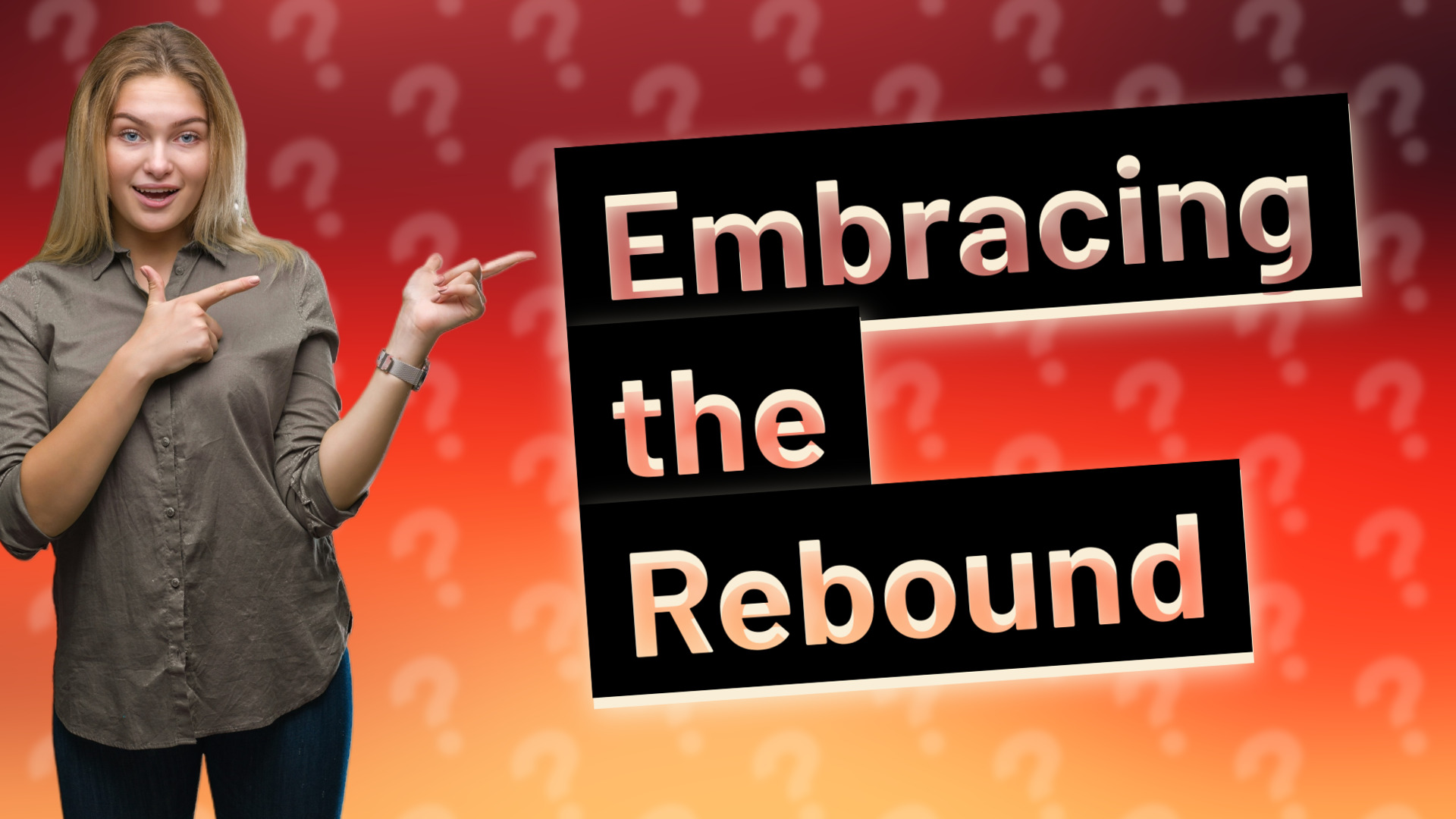 Embracing the Rebound