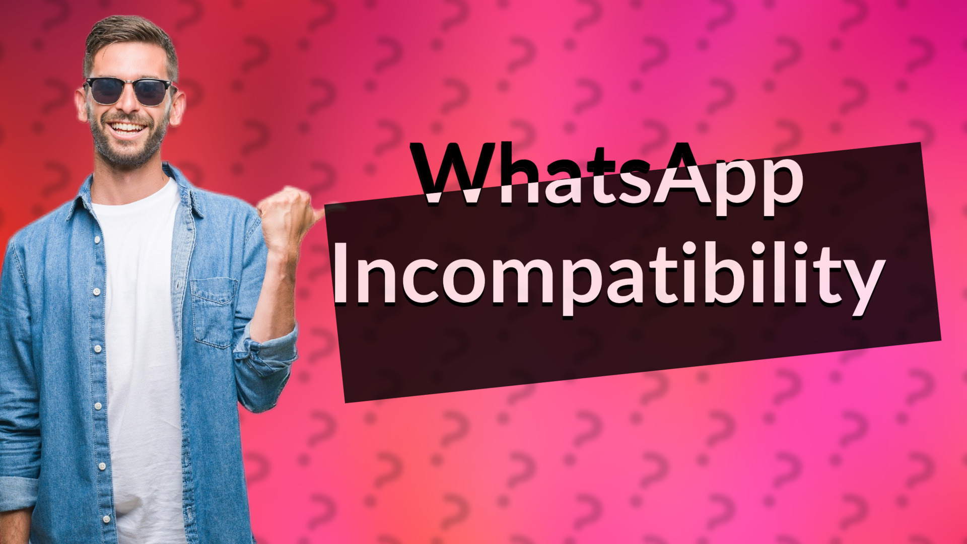 WhatsApp Incompatibility