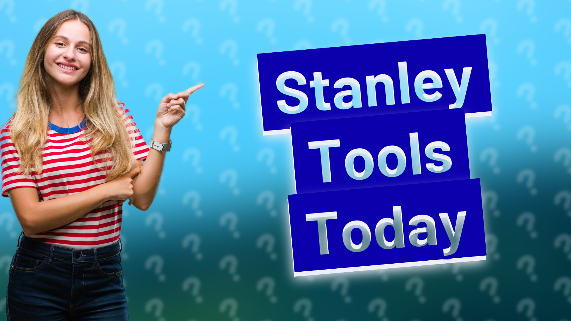 Stanley Tools Today