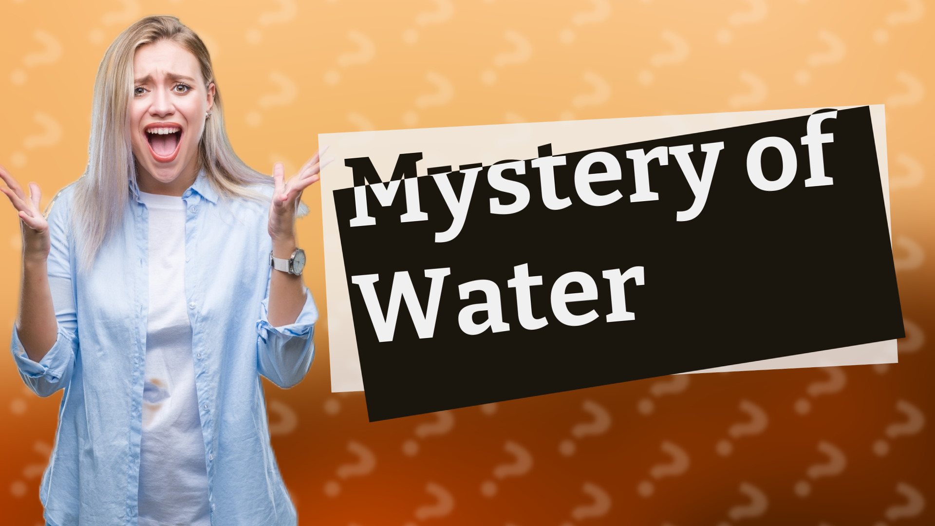 Mystery of Water