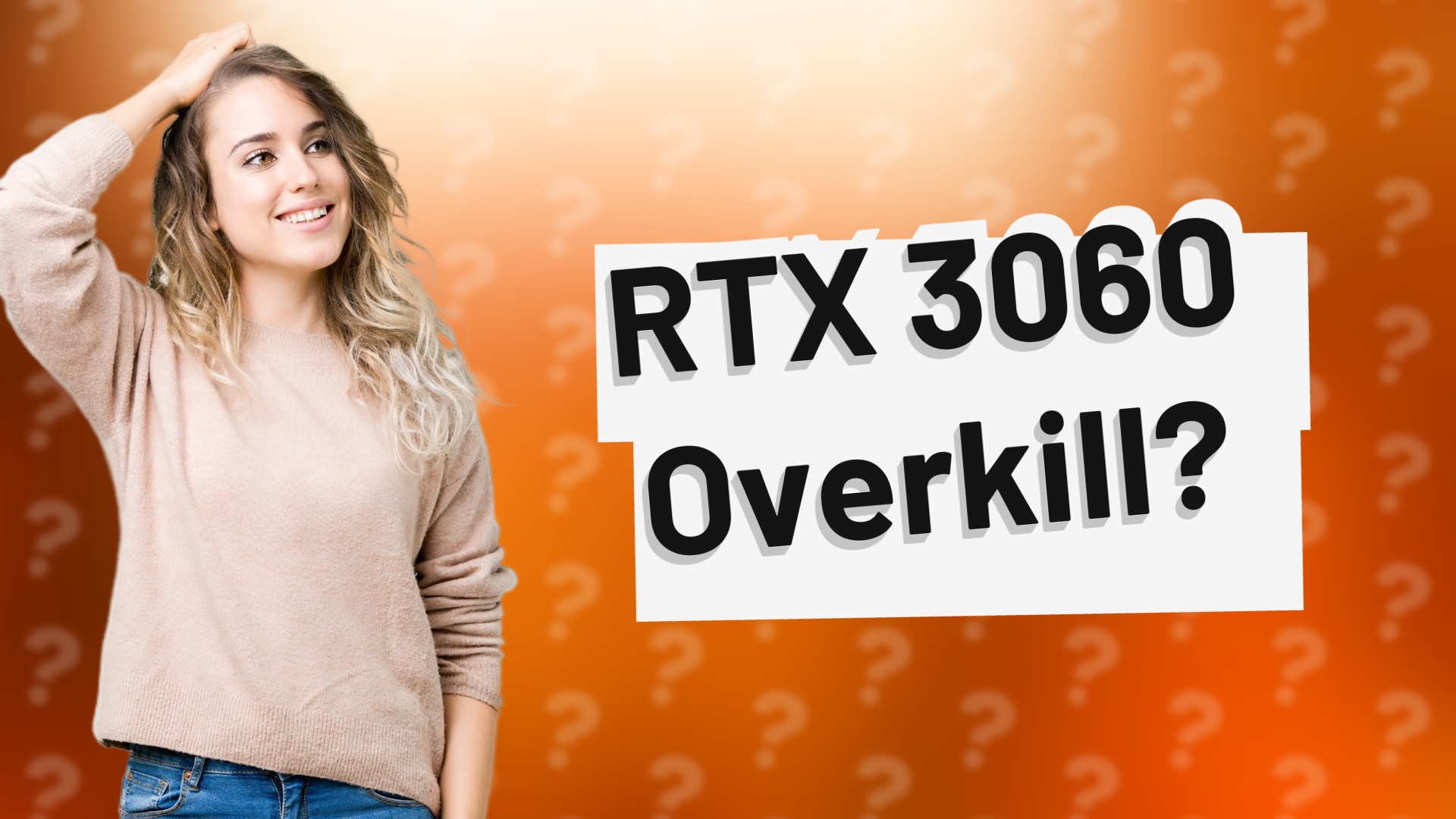 RTX 3060 Overkill?