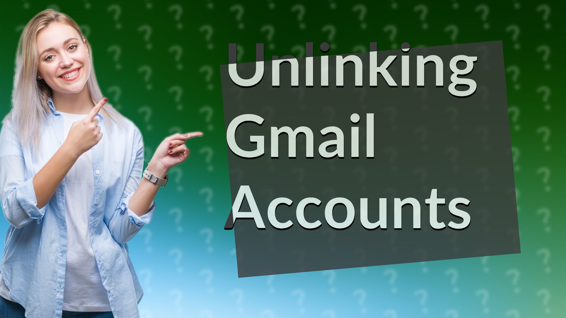 Unlinking Gmail Accounts