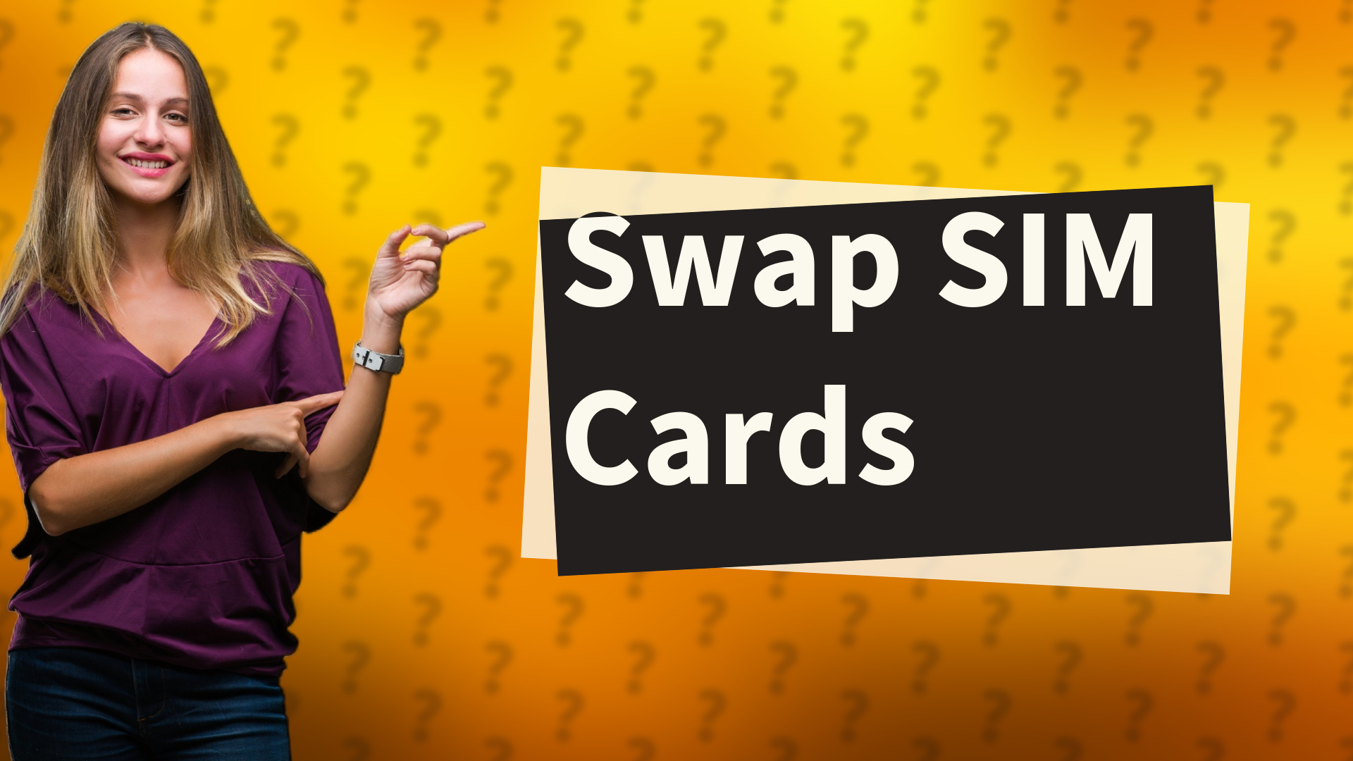 Swap SIM Cards