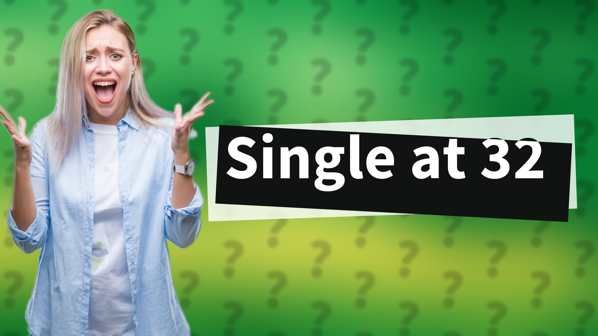Single at 32