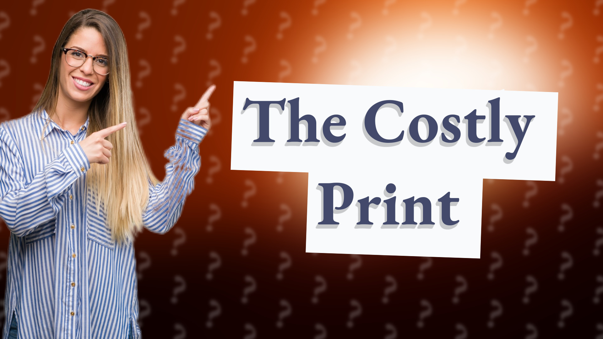 The Costly Print