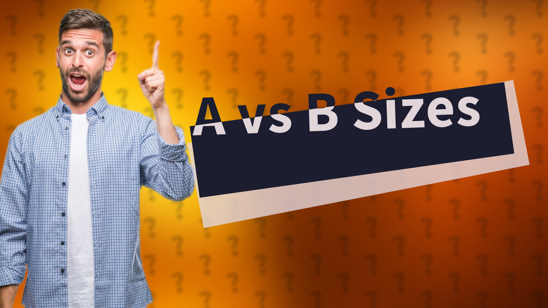 A vs B Sizes