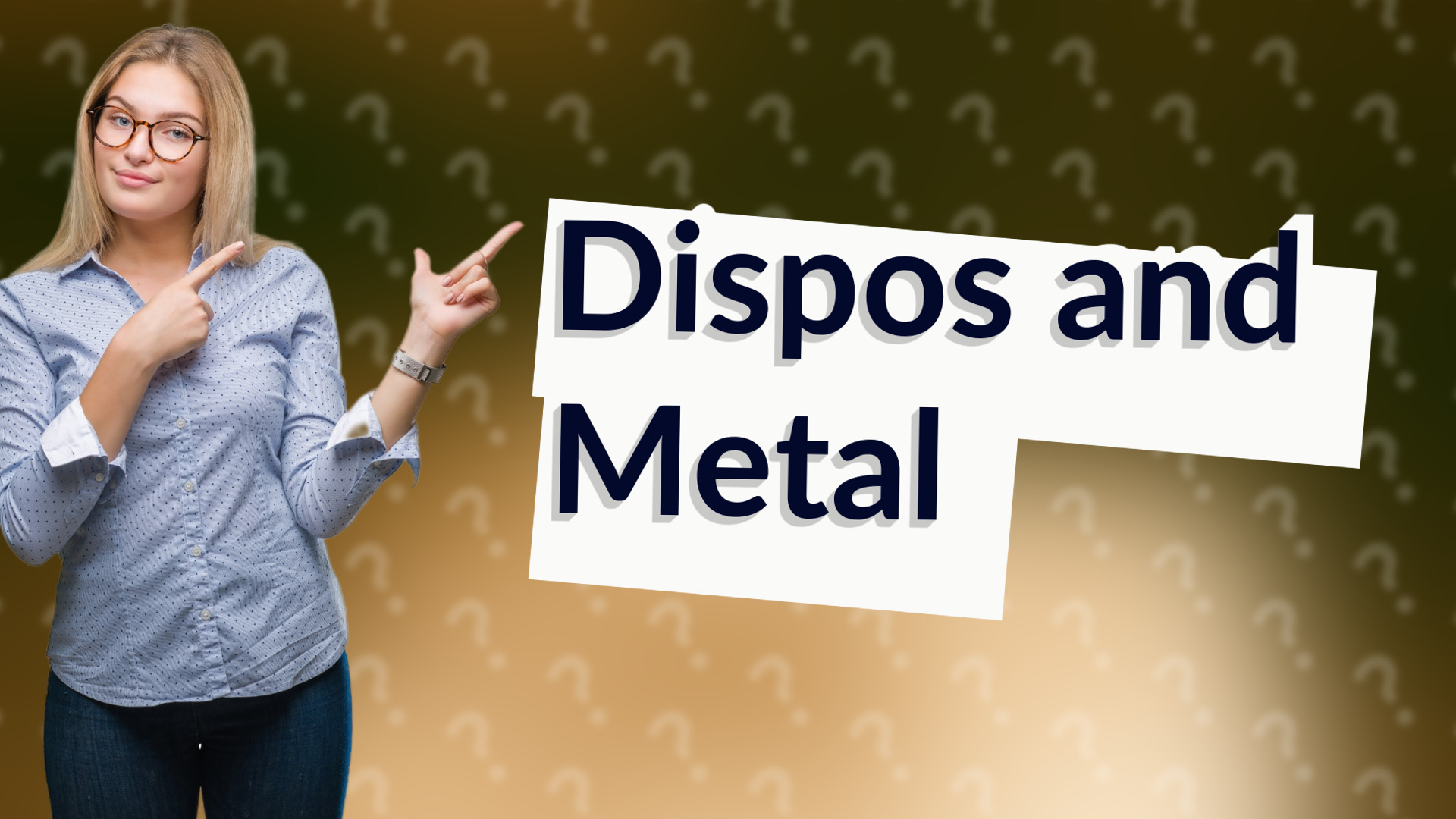 Dispos and Metal