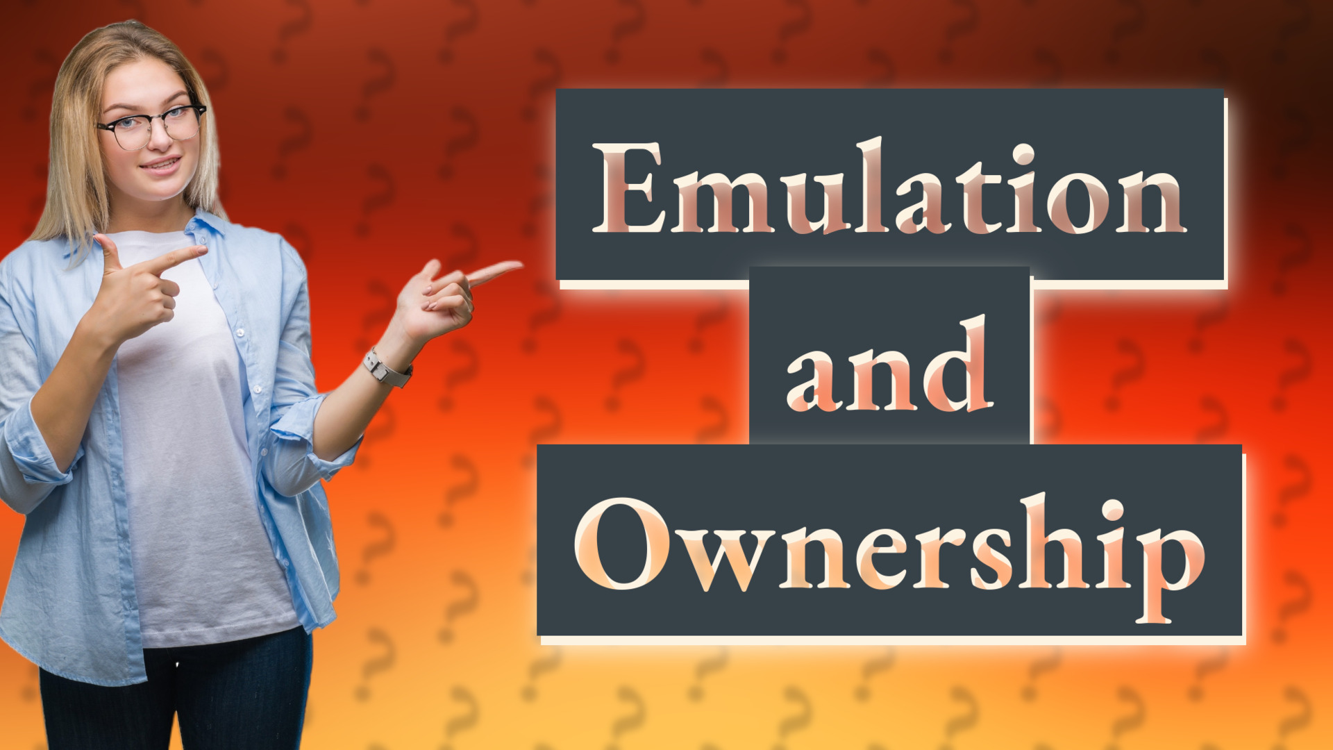 Emulation and Ownership