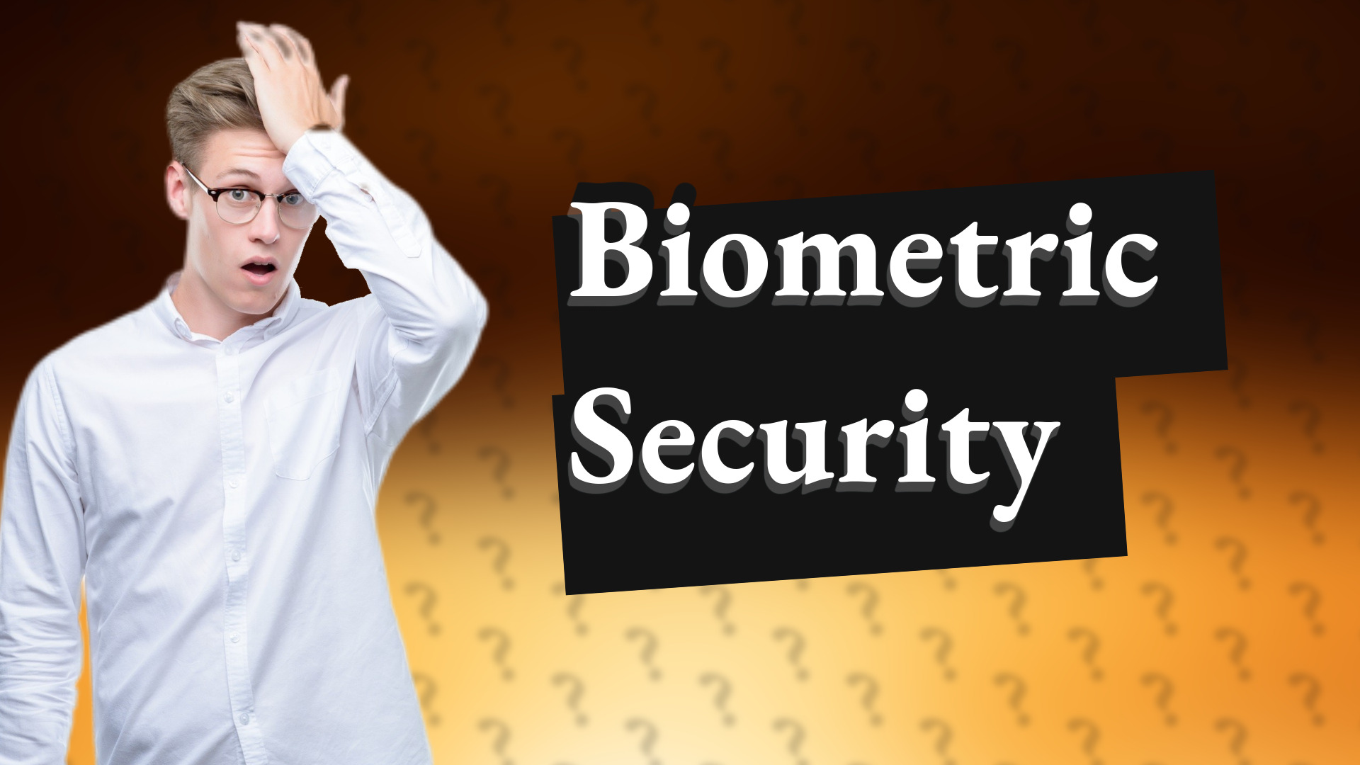 Biometric Security