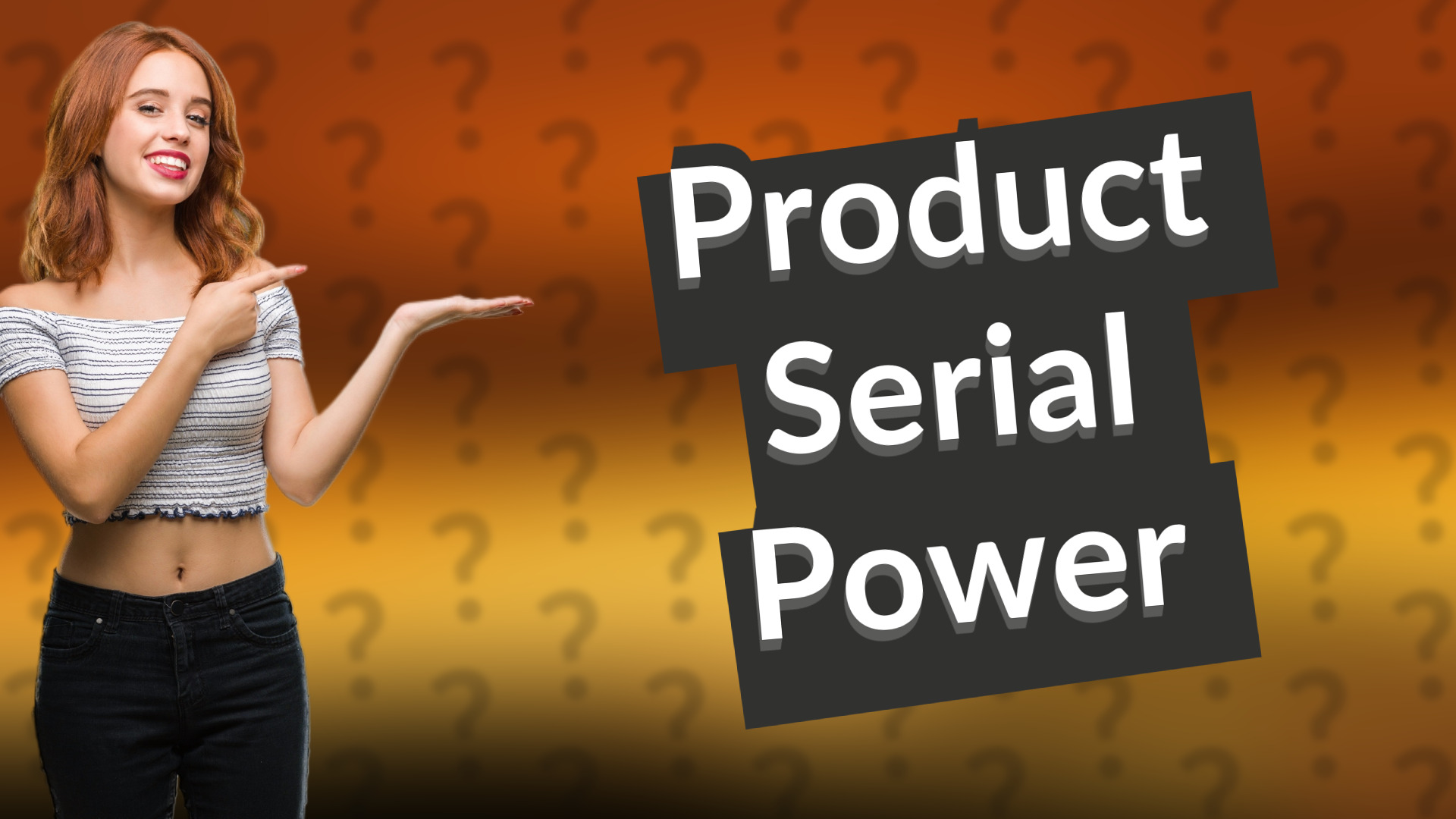 Product Serial Power
