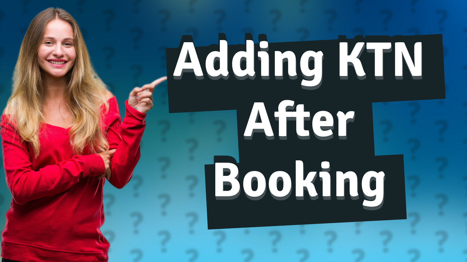 Adding KTN After Booking