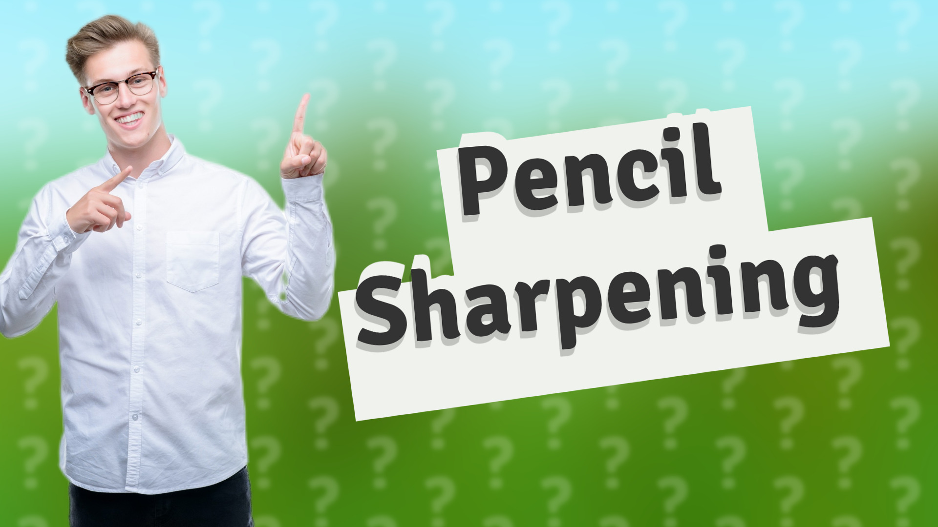 Pencil Sharpening