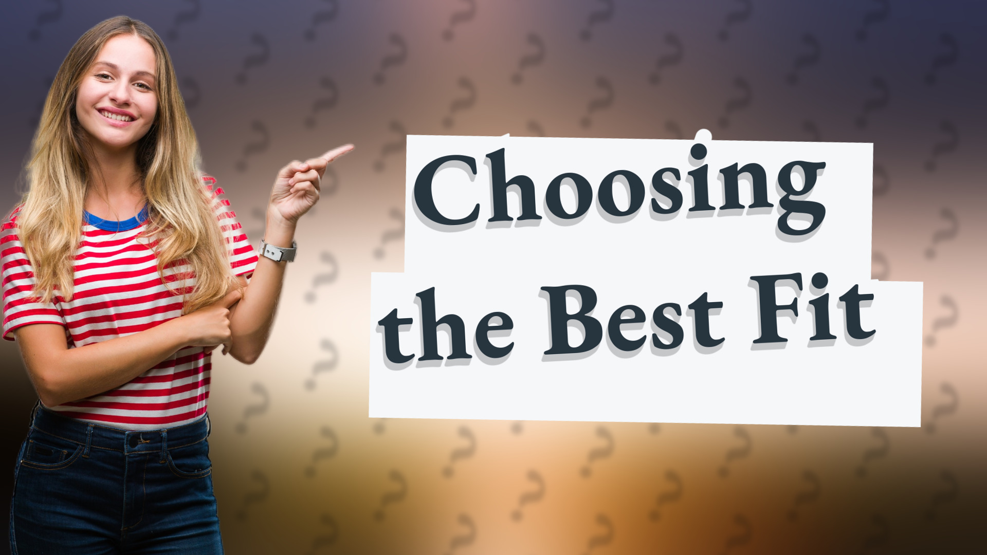 Choosing the Best Fit