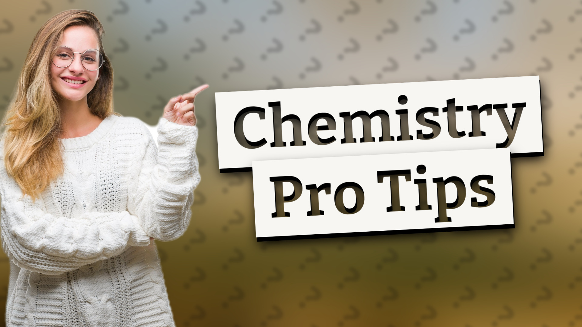 Chemistry Pro Tips
