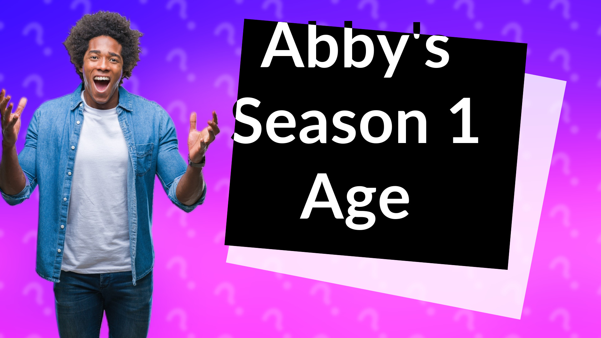 Abby's Season 1 Age