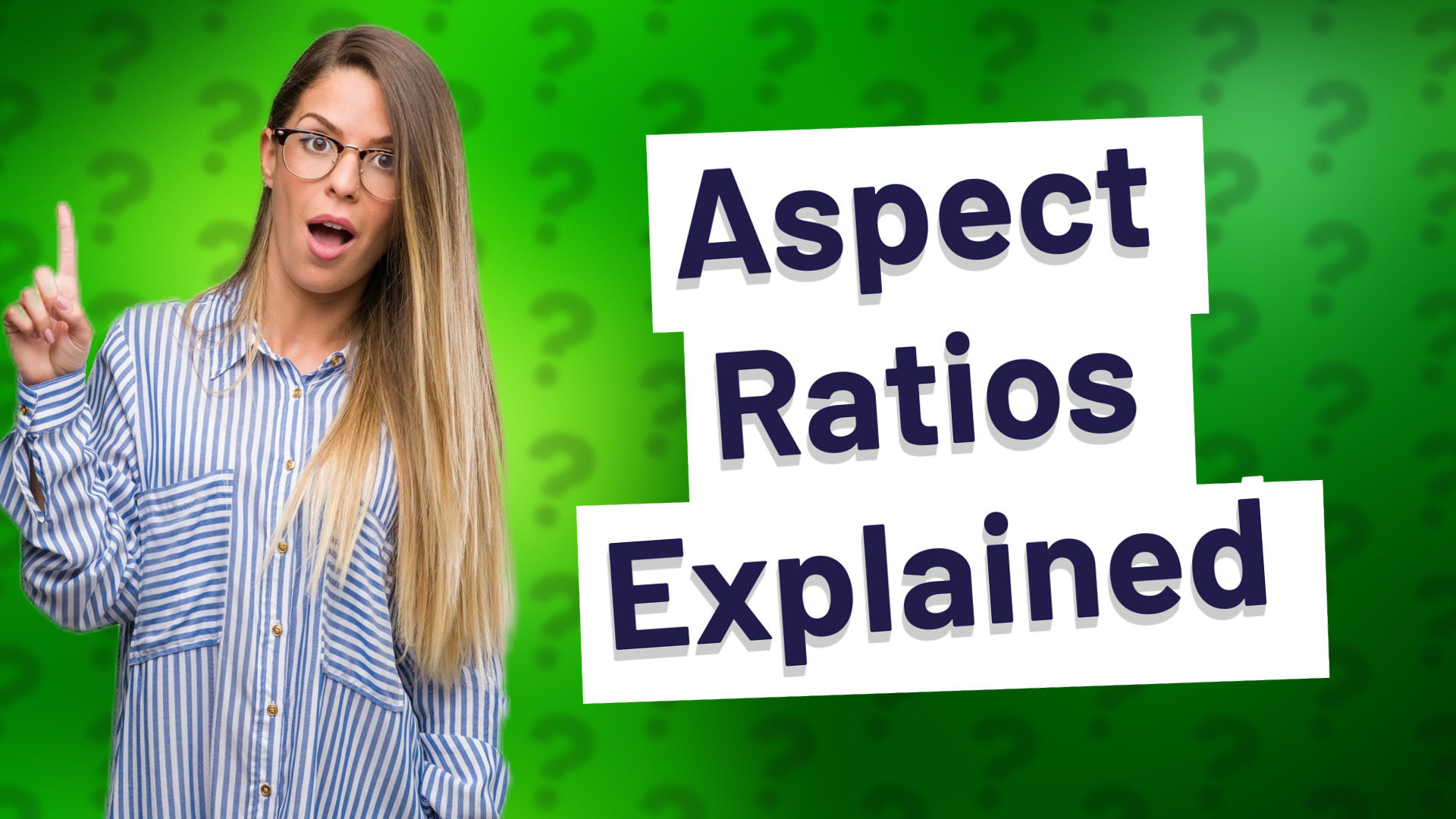 Aspect Ratios Explained