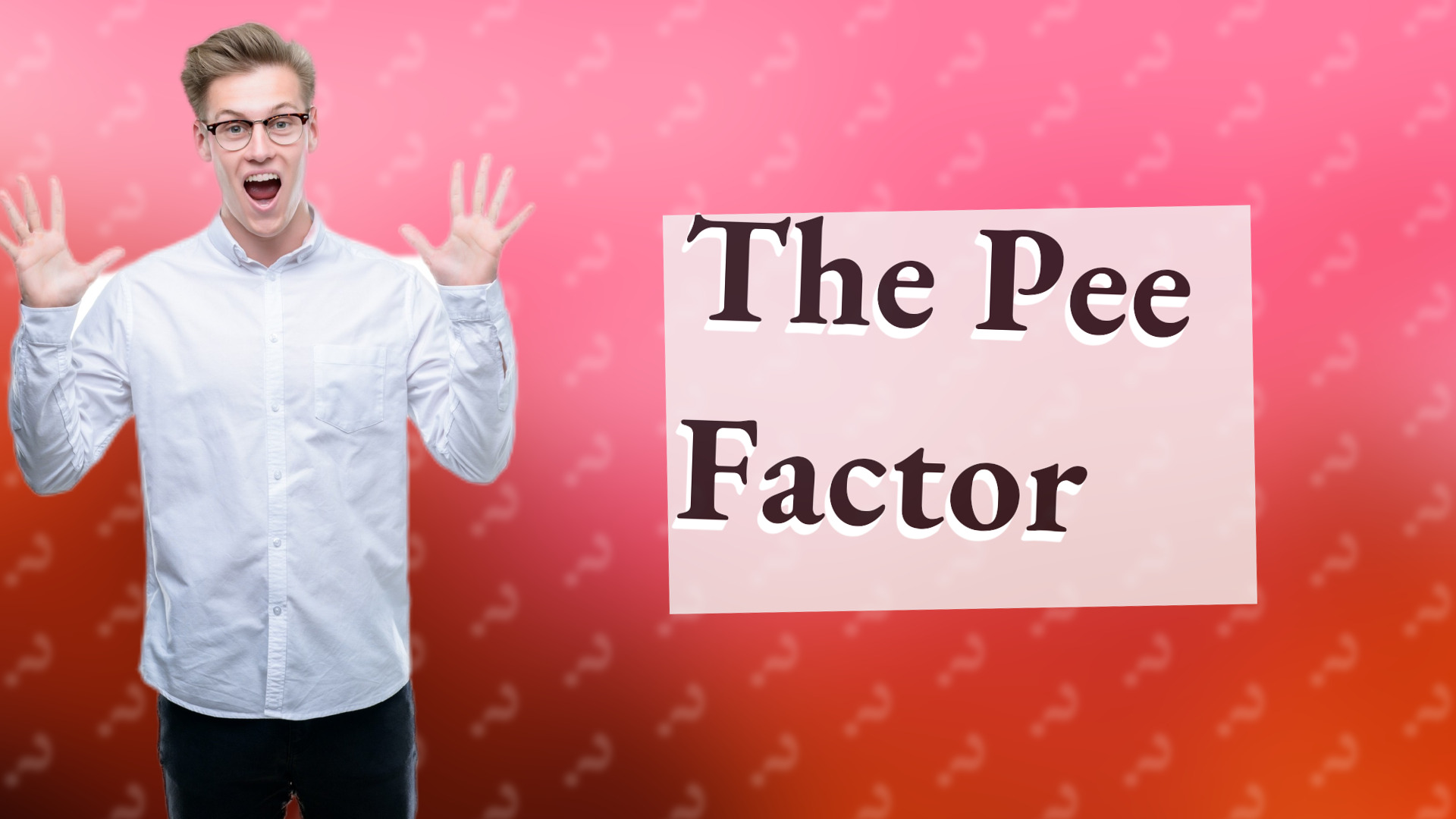 The Pee Factor