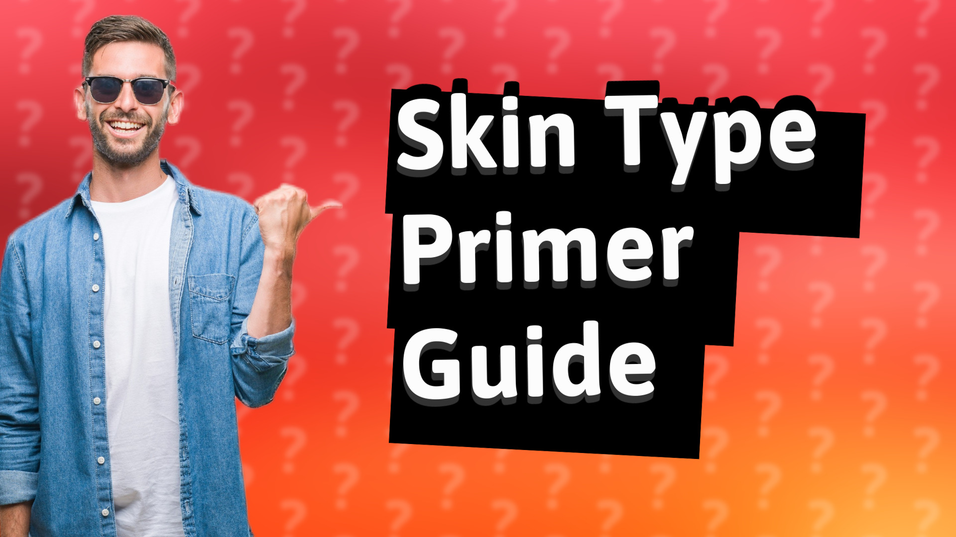 Skin Type Primer Guide