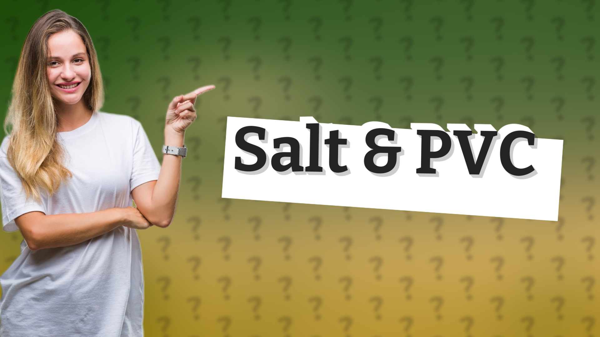 Salt & PVC