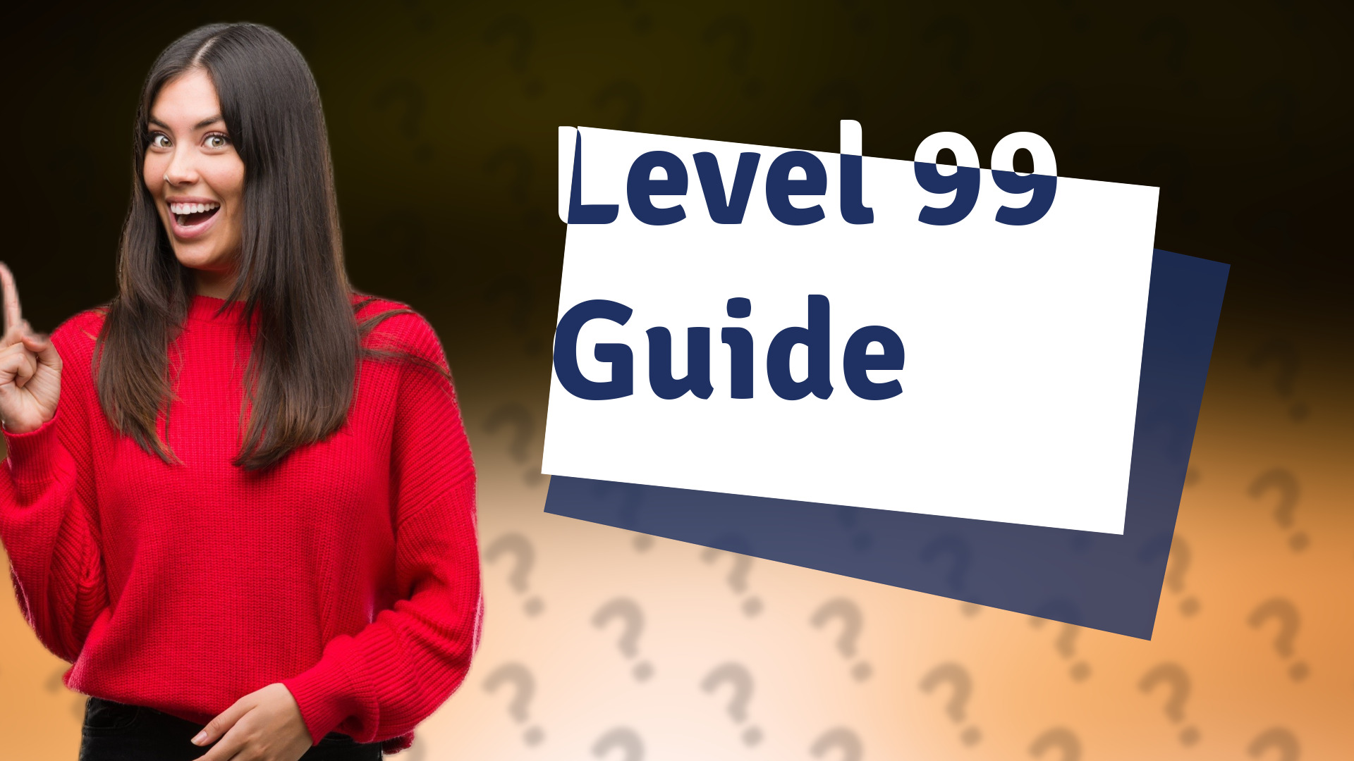 Level 99 Guide