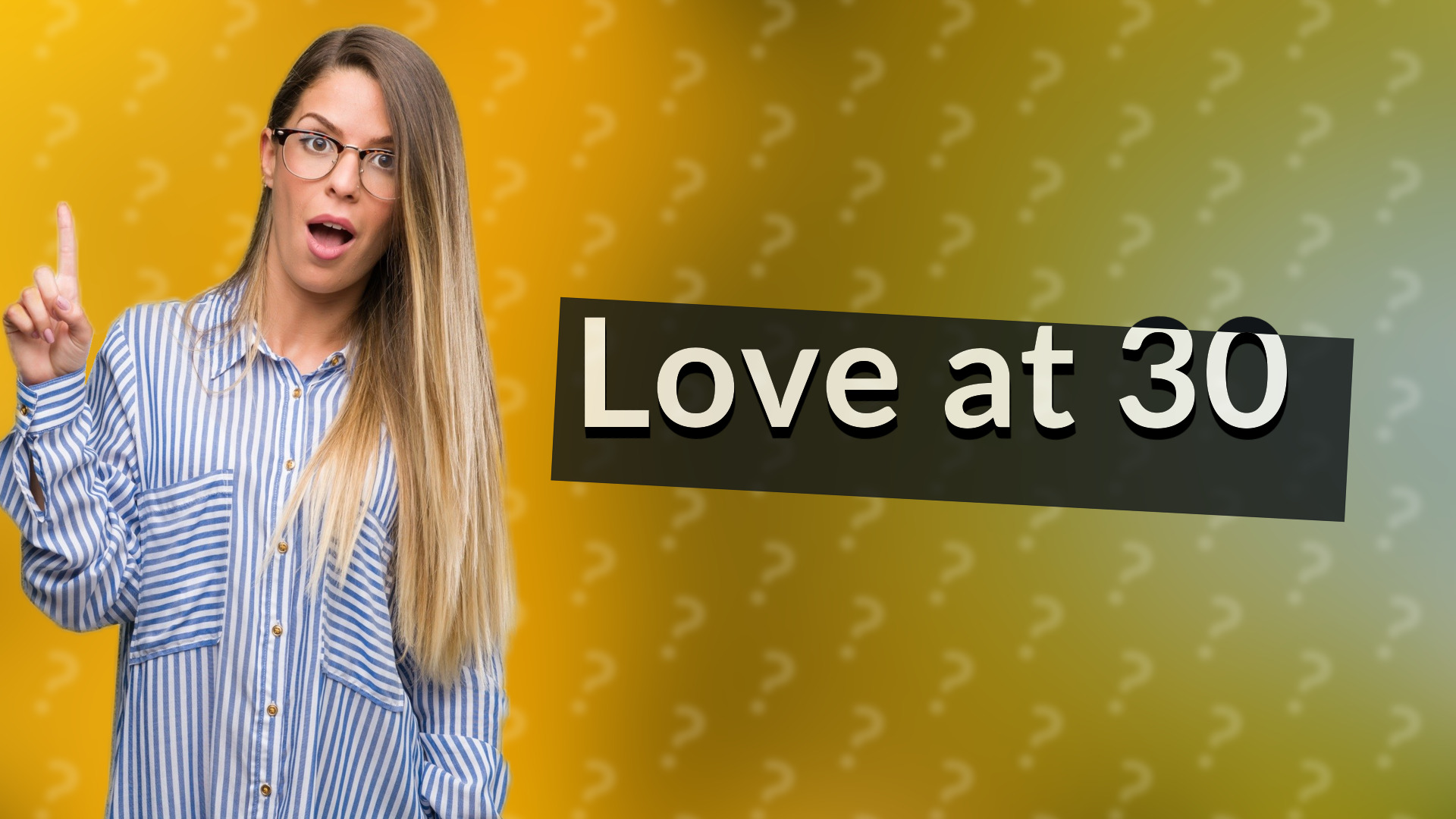 Love at 30