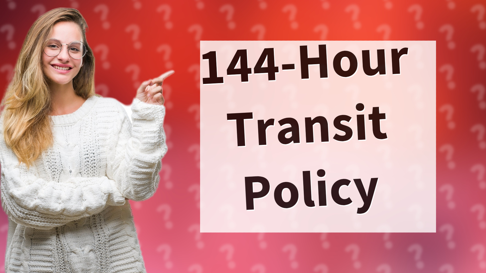 144-Hour Transit Policy